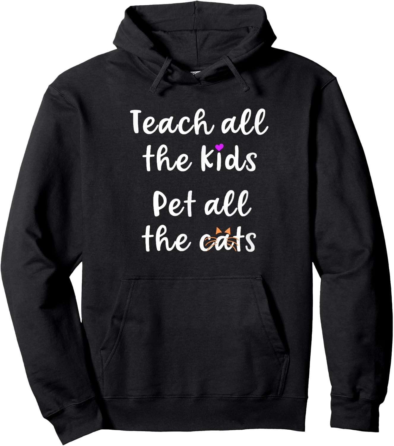 Teacher Cat Lover Mom Teach All The Kids Pet All The Cats Hoodie - Hoodie | Black