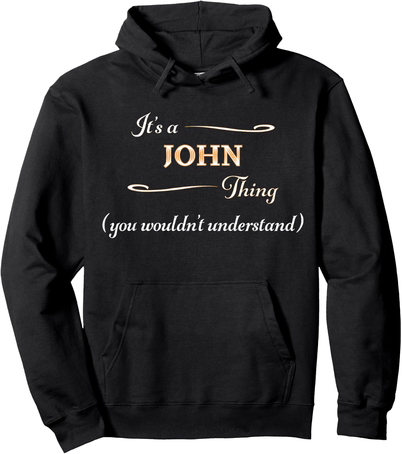 It's a JOHN Thing, You Wouldn't Understand | Name Gift Hoodie - Hoodie | Black