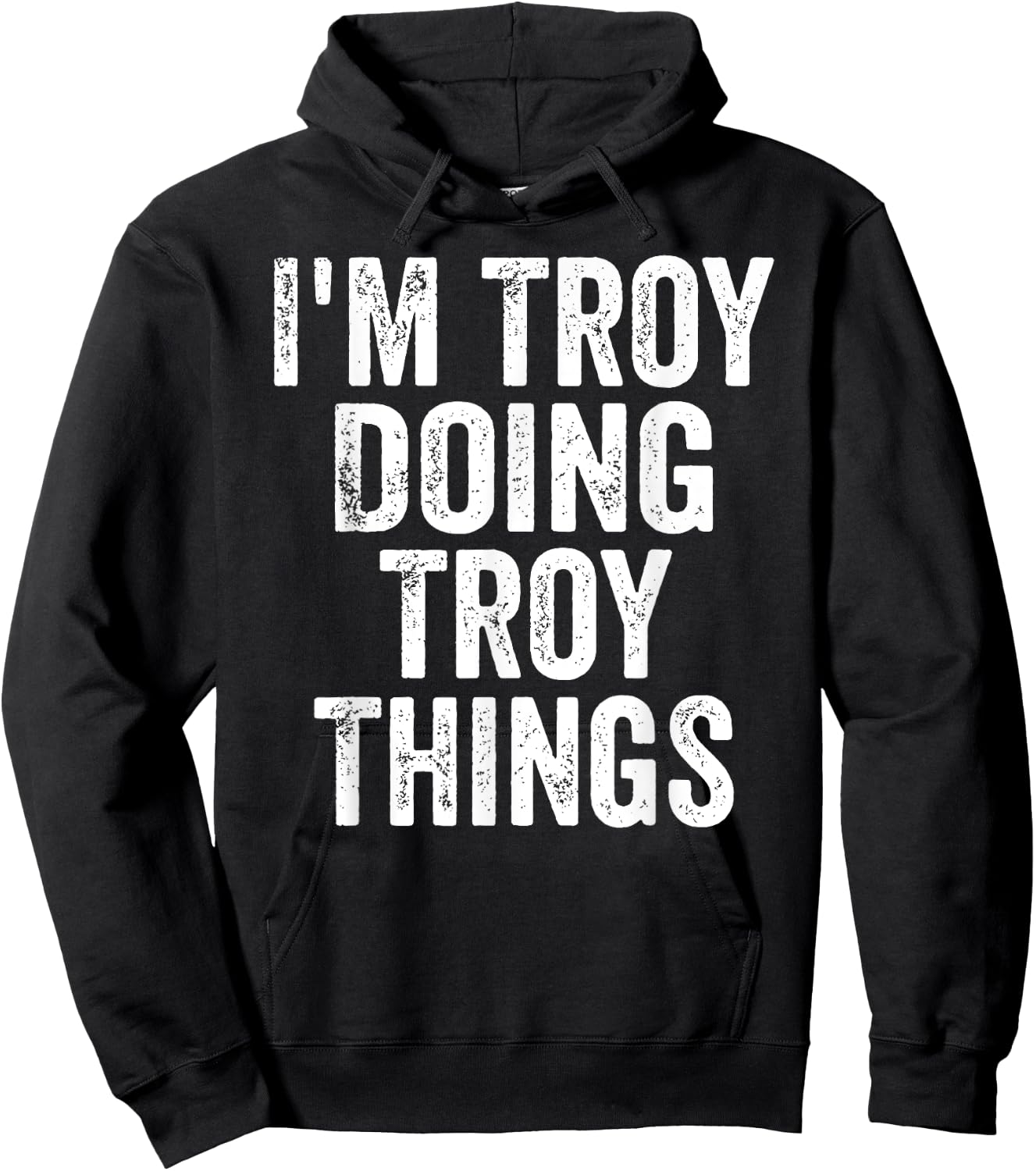 I'm Troy Doing Troy Things Shirt Personalized First Name Hoodie - Hoodie | Black