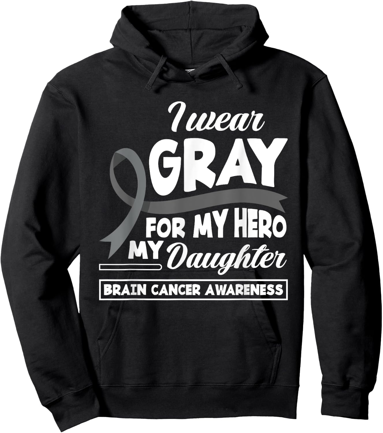 I Wear Gray For My Hero My Daughter Brain Cancer Awareness Hoodie - Hoodie | Black
