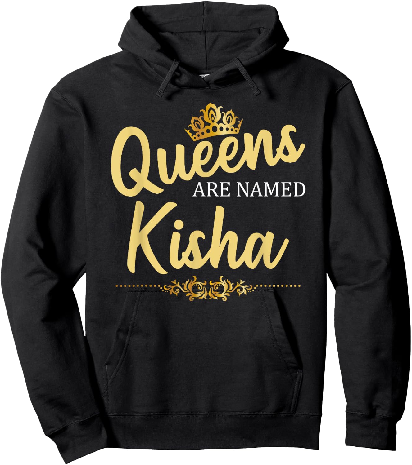 Queens Are Named KISHA Personalized Funny Birthday Gift Hoodie - Hoodie | Black