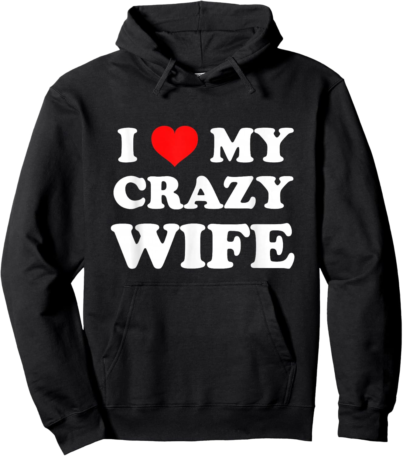 I Love My Crazy Wife Hoodie - Hoodie | Black