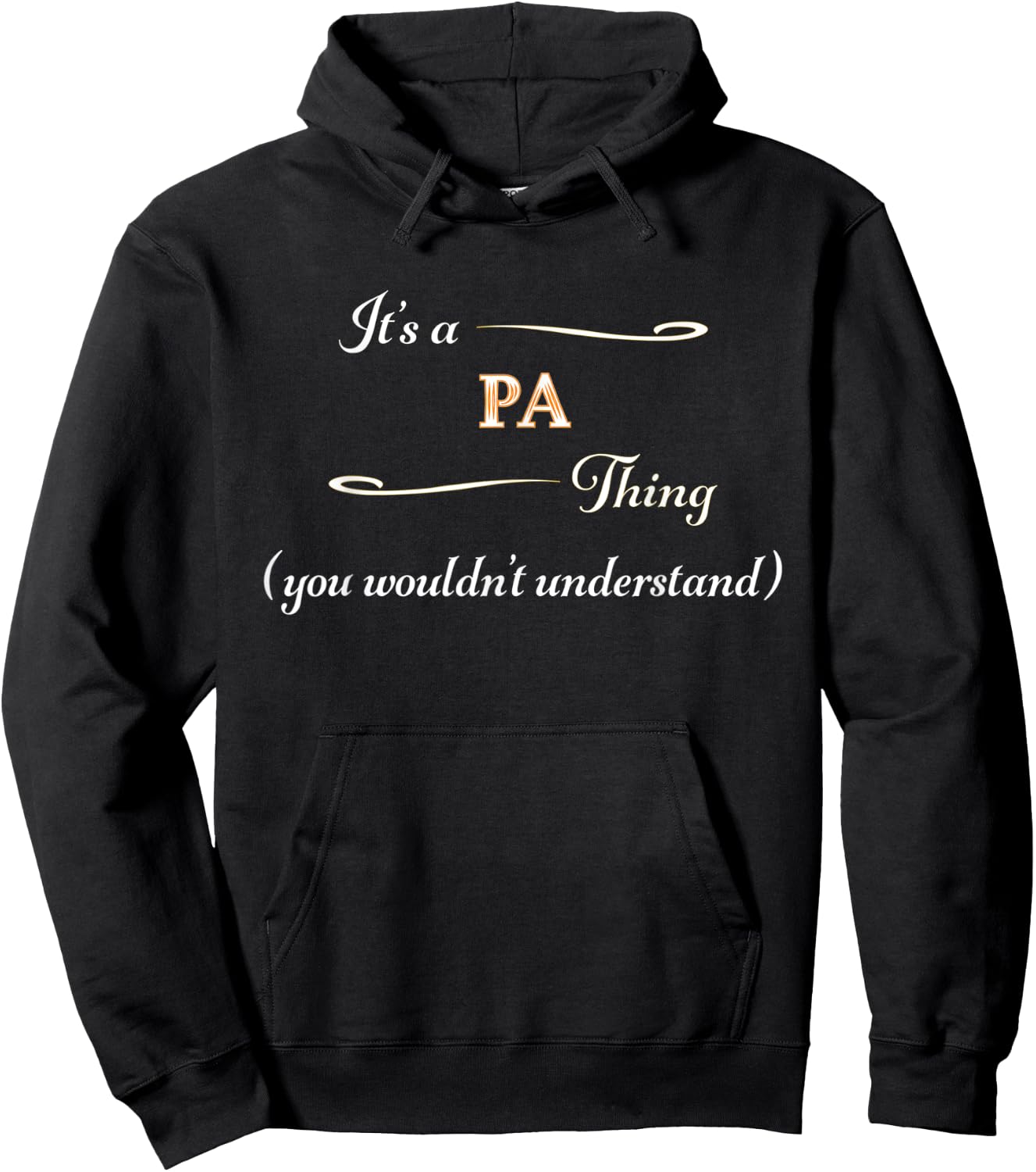 It's a PA Thing, You Wouldn't Understand | Name Gift Hoodie - Hoodie | Black