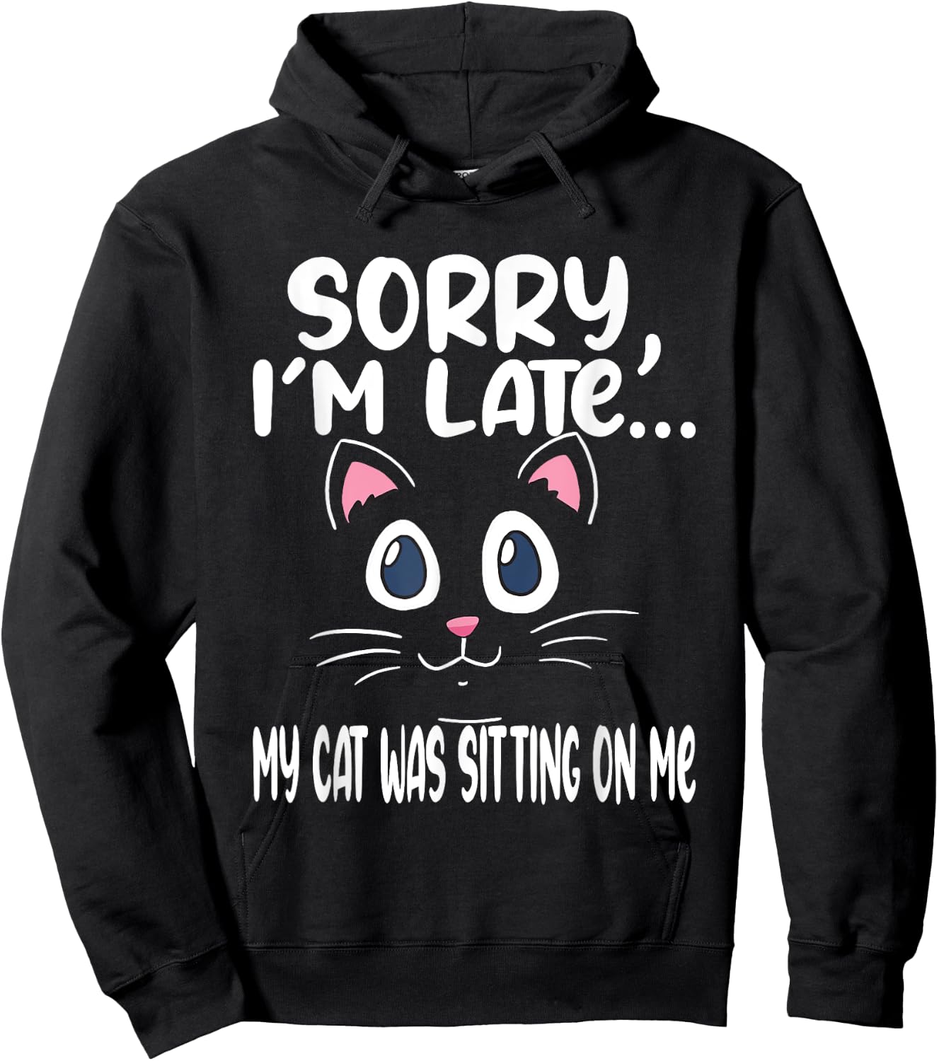 Sorry i'm late my cat was sitting on me - Cute Cat Men Women Hoodie - Hoodie | Black