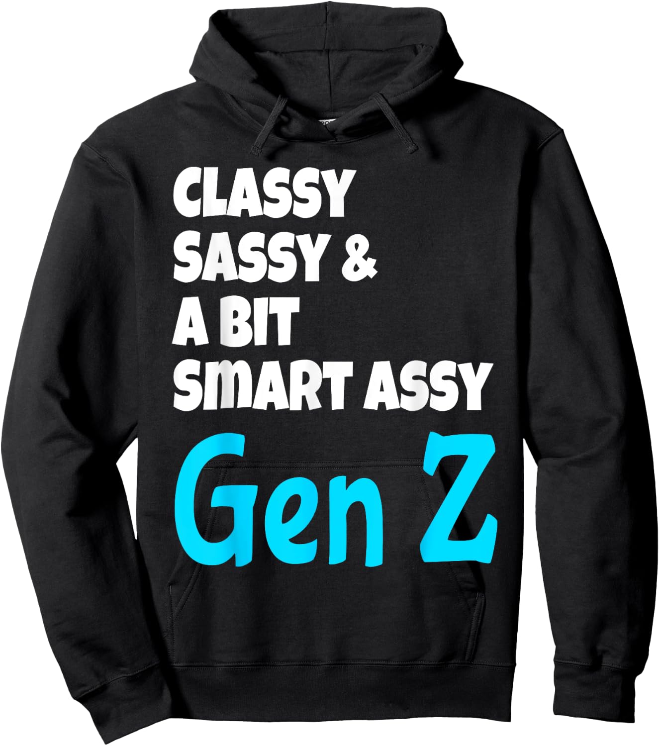 Funny Classy Sassy And A Bit Smart Assy Gen Z Generation Z Hoodie - Hoodie | Black