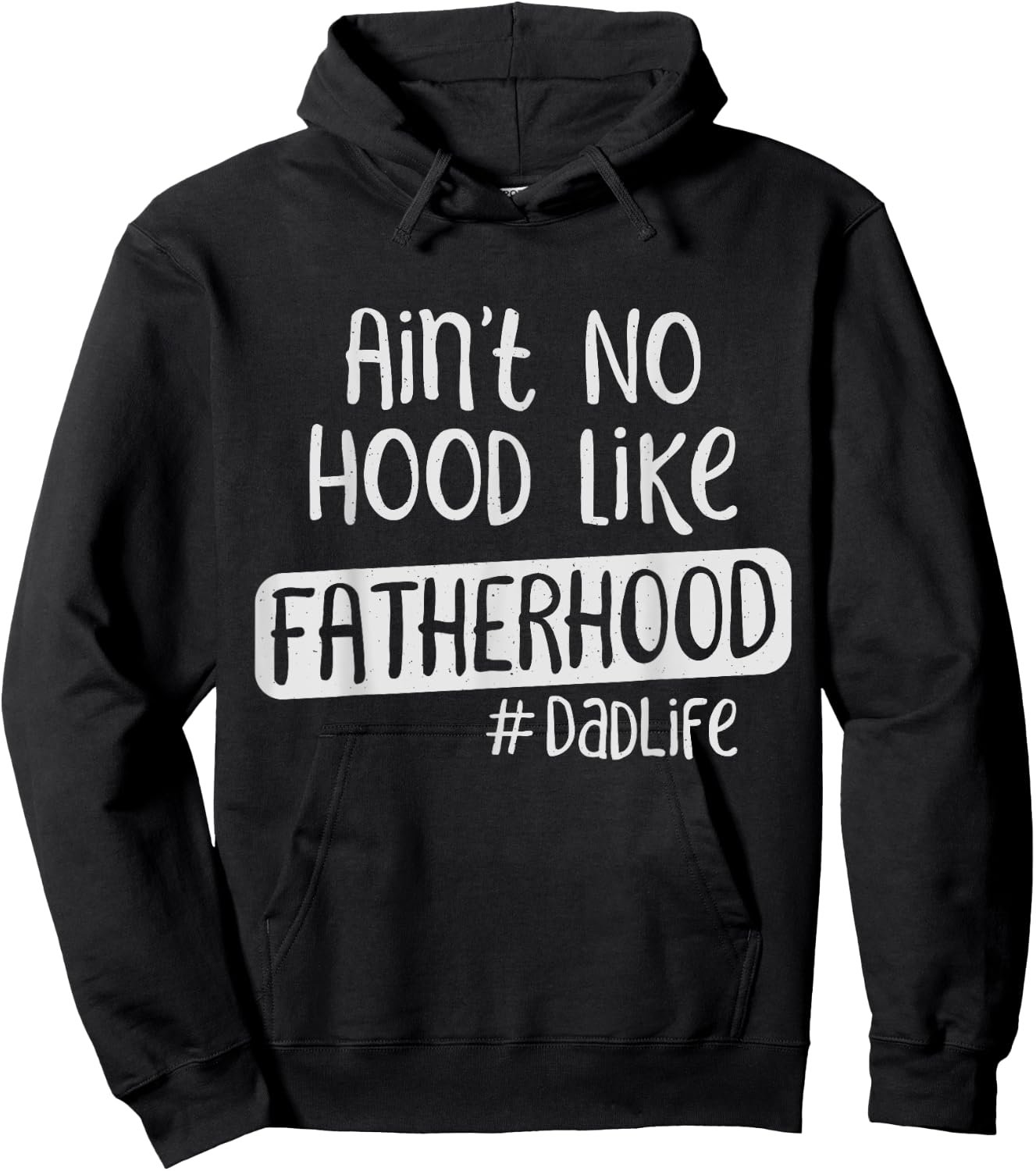 Fathers Day Ain't No Hood Like Fatherhood Hoodie - Hoodie | Black