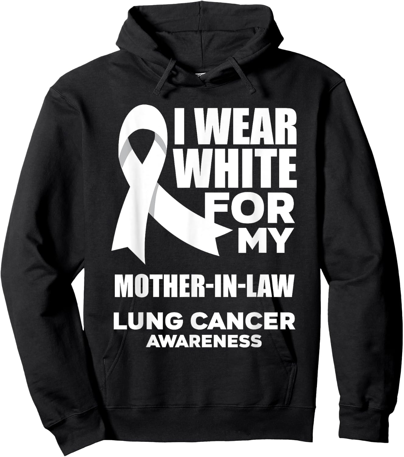I Wear White For My Mother-In-Law Lung Cancer Awareness Hoodie - Hoodie | Black