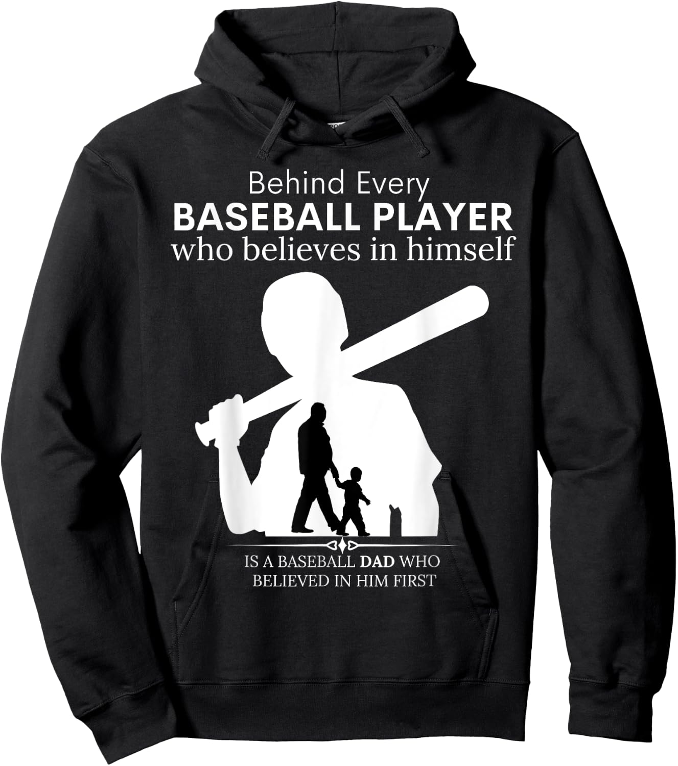 Behind Every Baseball Player Is A DAD That Believes Hoodie - Hoodie | Black