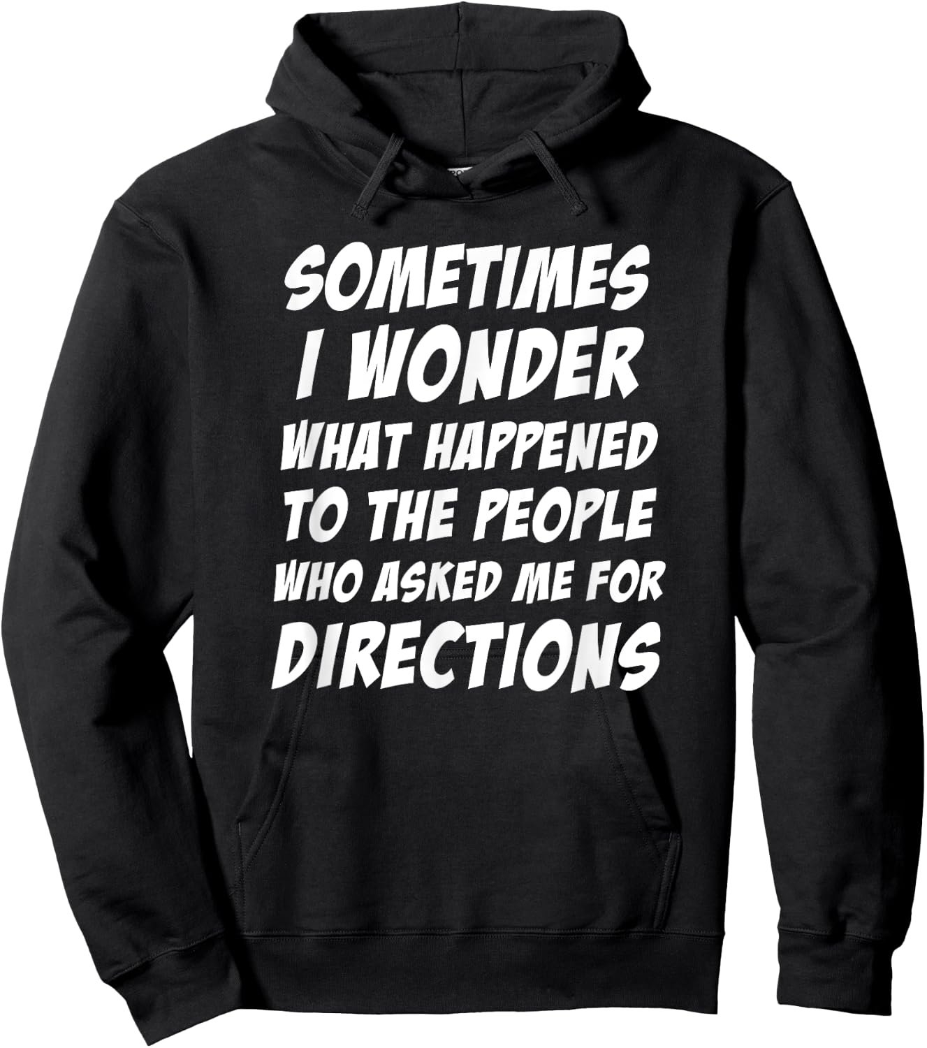 Sometimes i Wonder What Happened To The People Who Asked Me Hoodie - Hoodie | Black