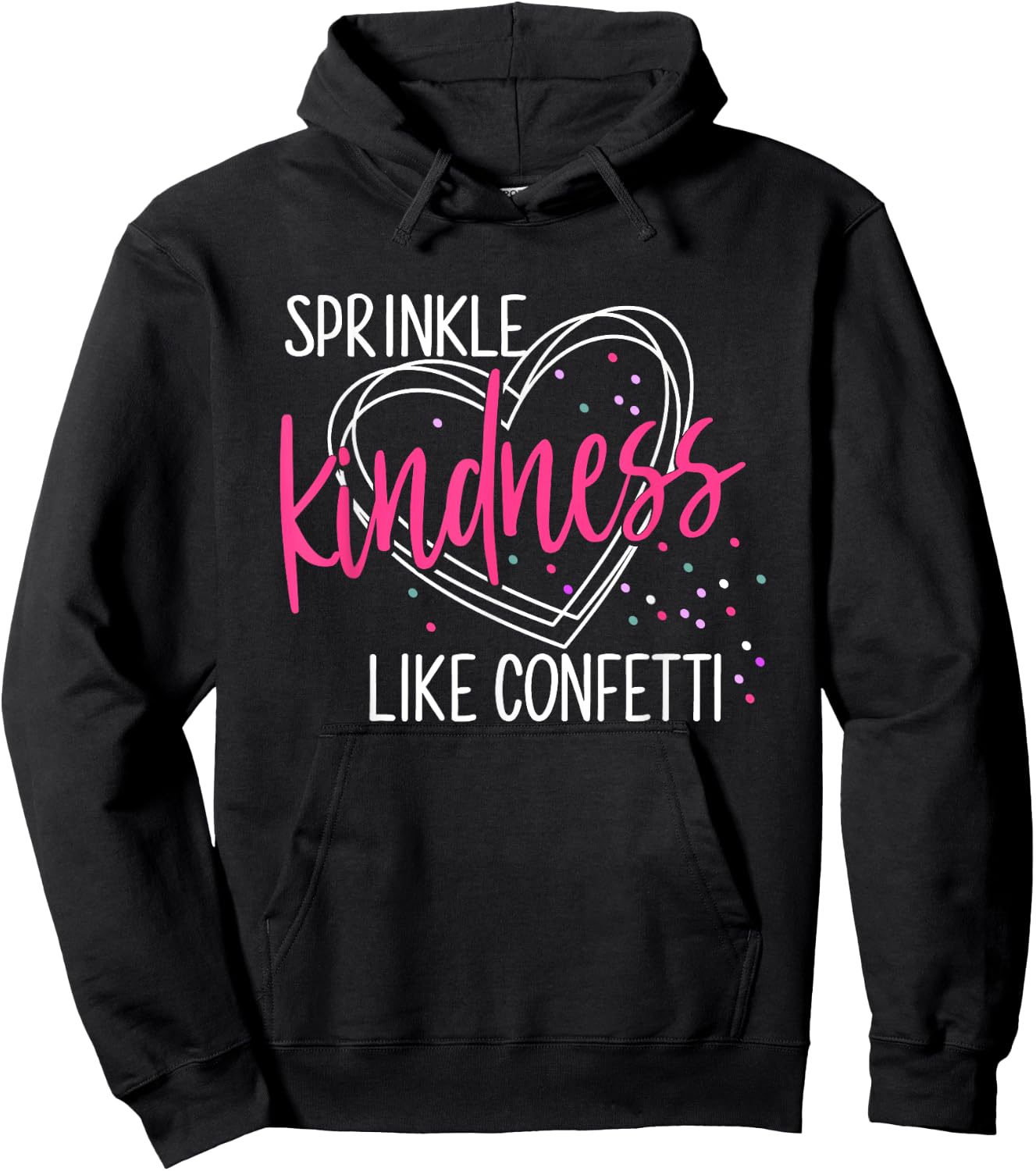 Sprinkle Kindness Like Confetti Shirt Anti Bullying Hoodie - Hoodie | Black