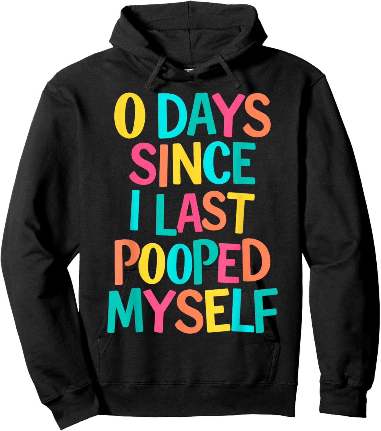 0 Days Since I Last Pooped Myself Hoodie - Hoodie | Black
