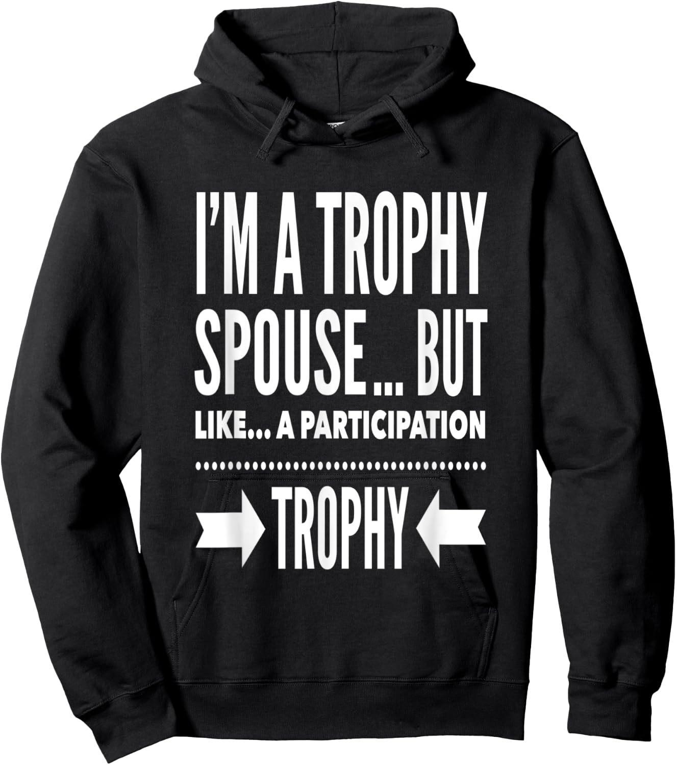 I'm a trophy spouse but like a participation trophy Hoodie - Hoodie | Black
