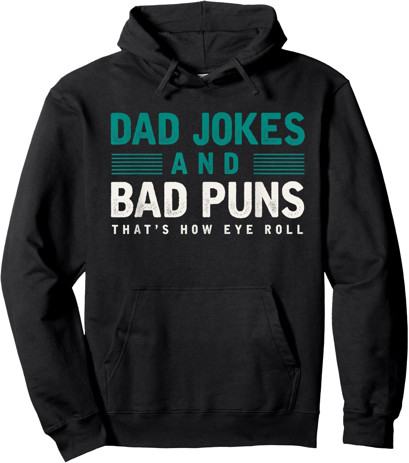 Dad Jokes And Bad Puns Thats How Eye Roll Funny Dad Joke Hoodie - Hoodie | Black