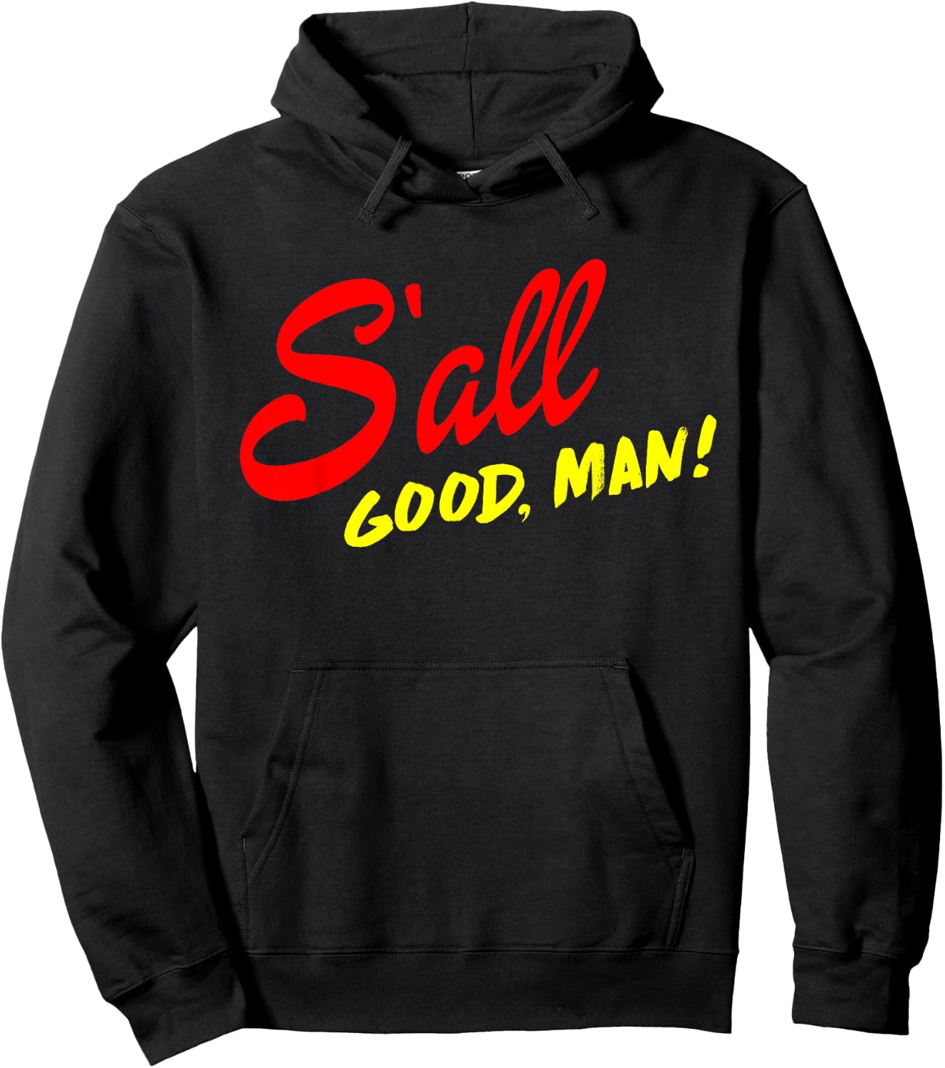 Better Call Quote, S'all Good Man Gift Hoodie - Hoodie | Black