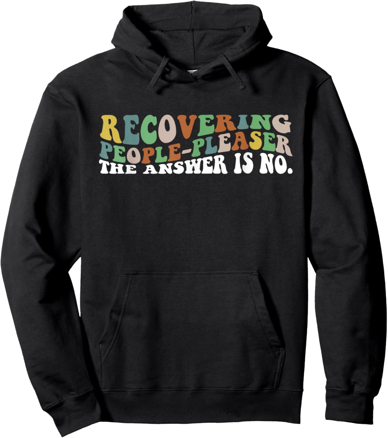 Recovering People-Pleaser The Answer Is No. Apparel Hoodie - Hoodie | Black