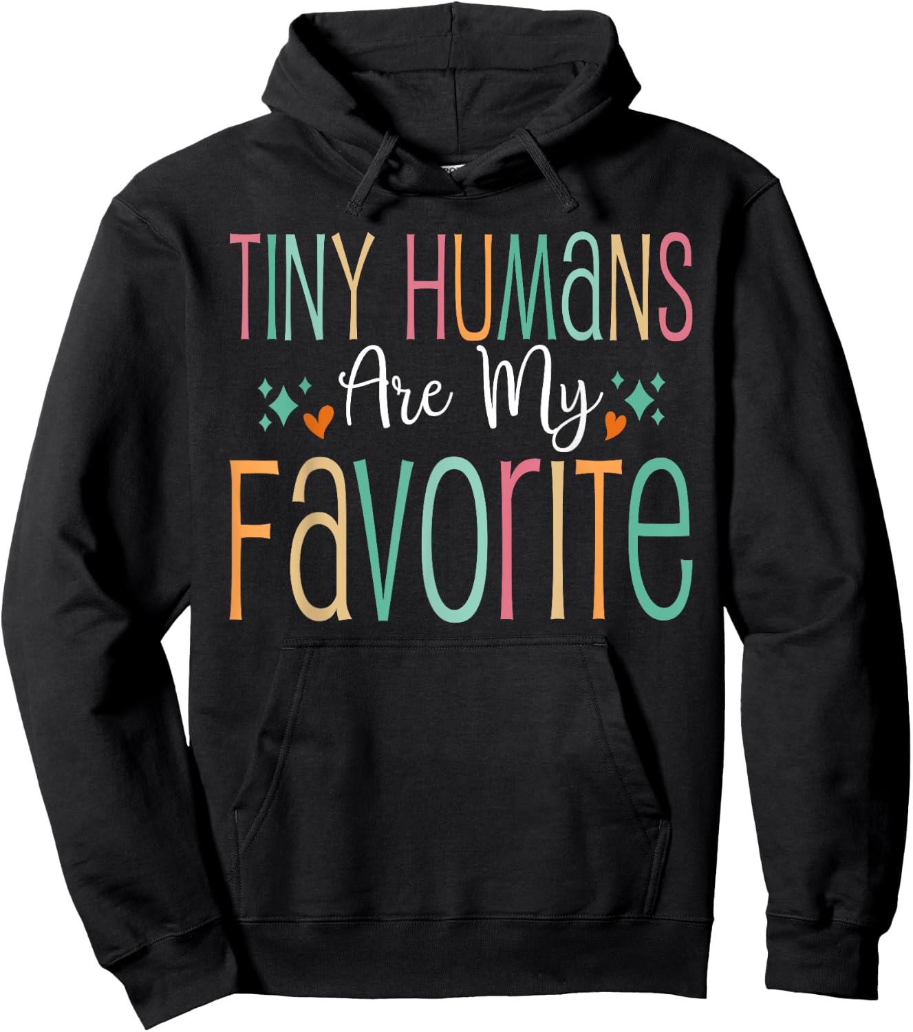 Funny Teaching Preschool Teacher Tiny Humans Are My Favorite Hoodie - Hoodie | Black