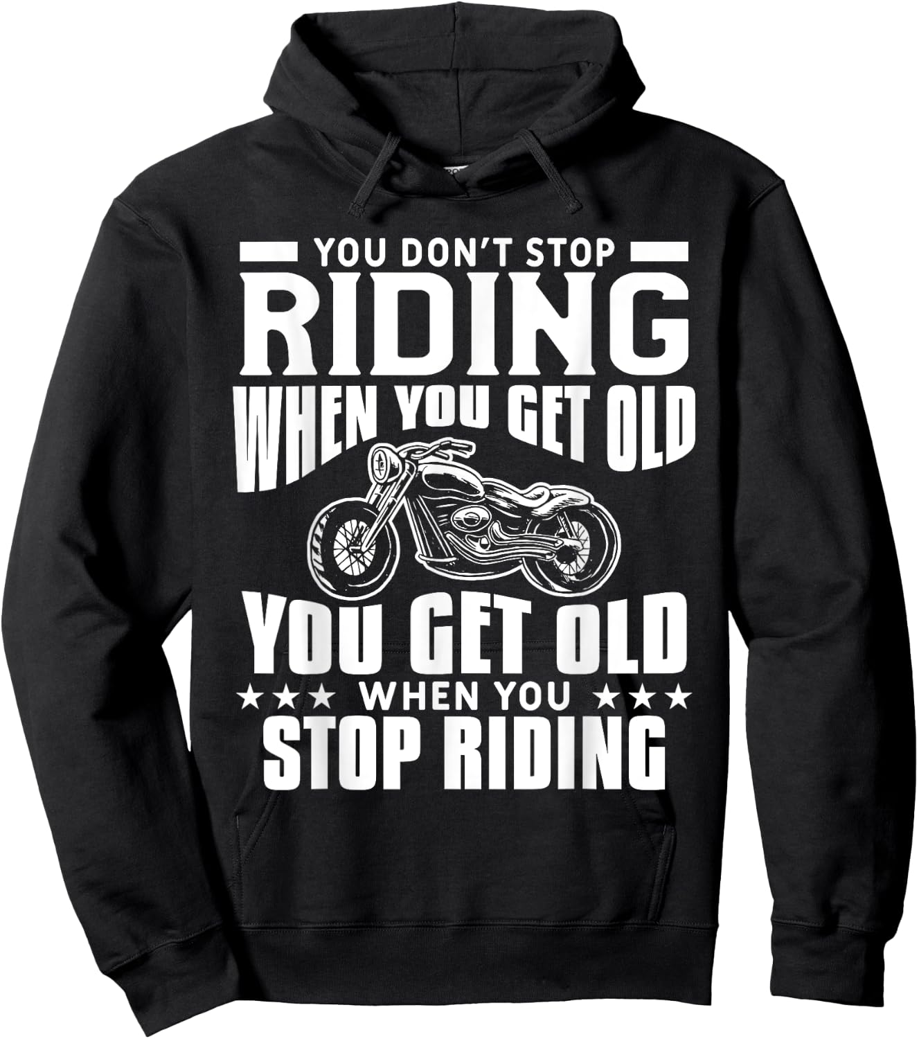 You Don't Stop Riding When You Get Old Motorcycling Biker Hoodie - Hoodie | Black