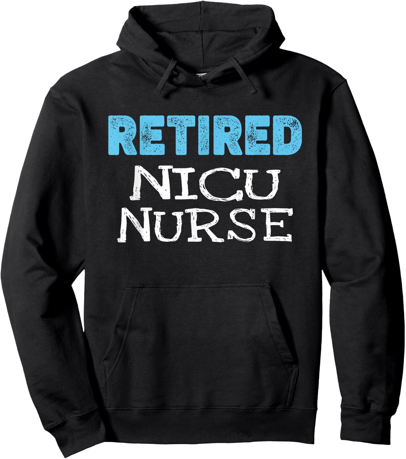 Retired NICU Nurse Gifts Funny Retirement Hoodie - Hoodie | Black