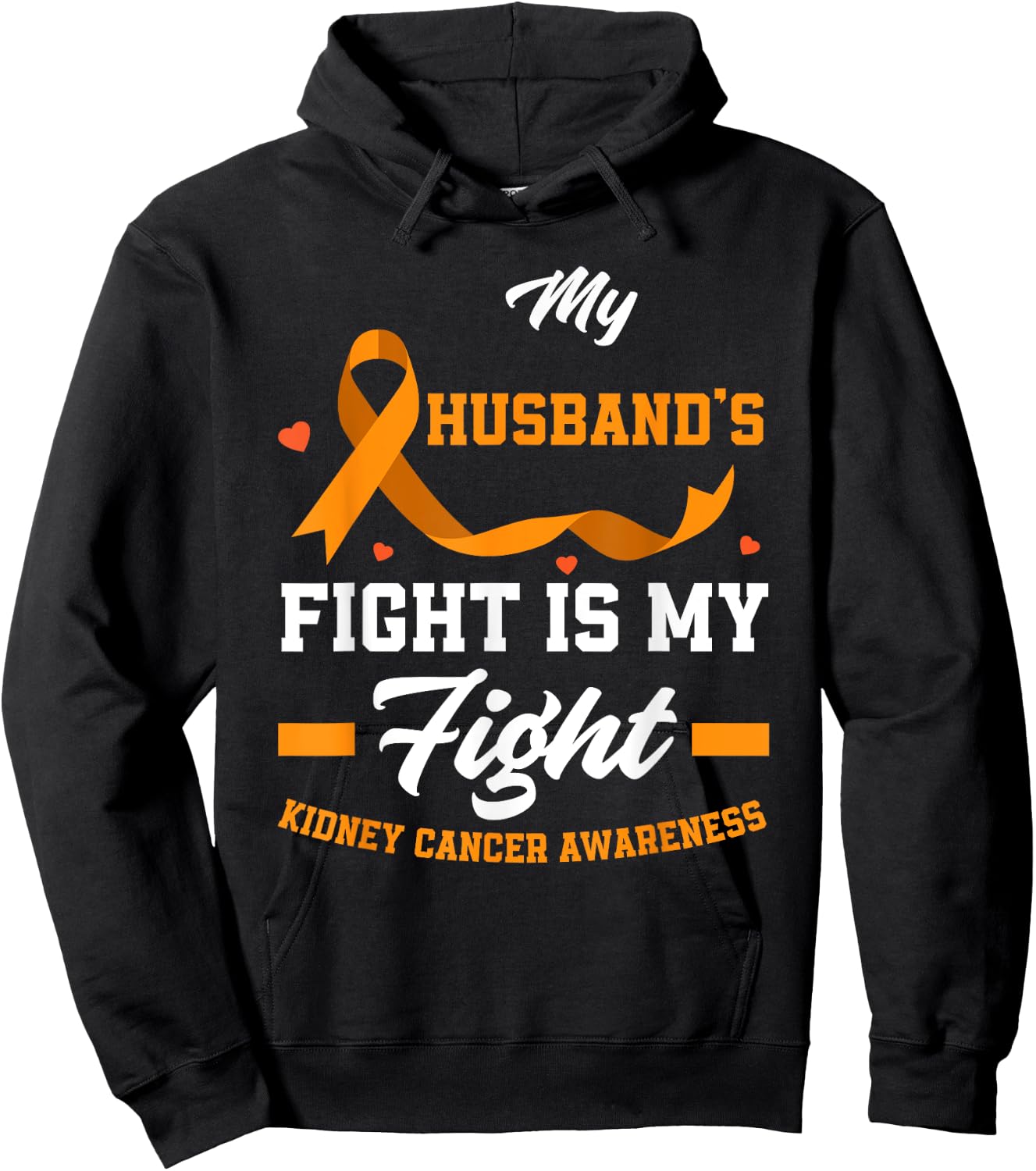 My Husband's Fight Is My Fights Kidney Cancer Awareness Hoodie - Hoodie | Black