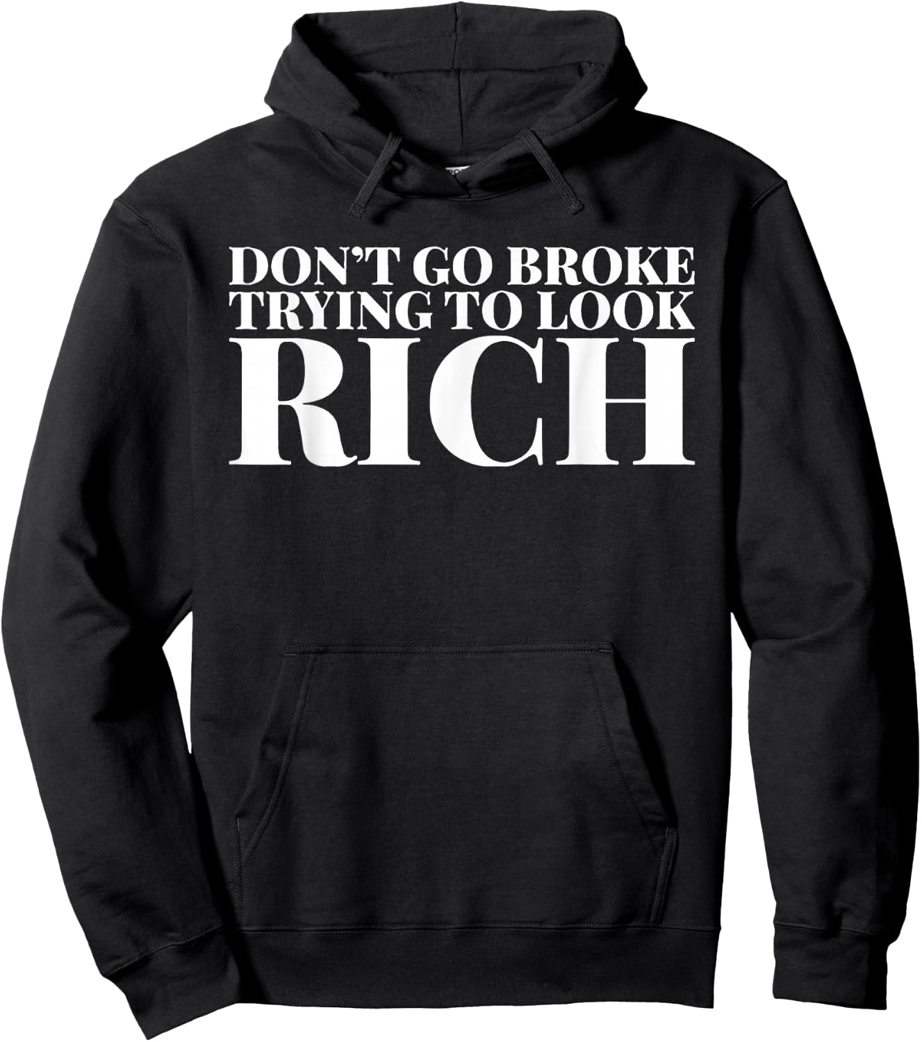 Don't Go Broke Trying To Look Rich Hoodie - Hoodie | Black