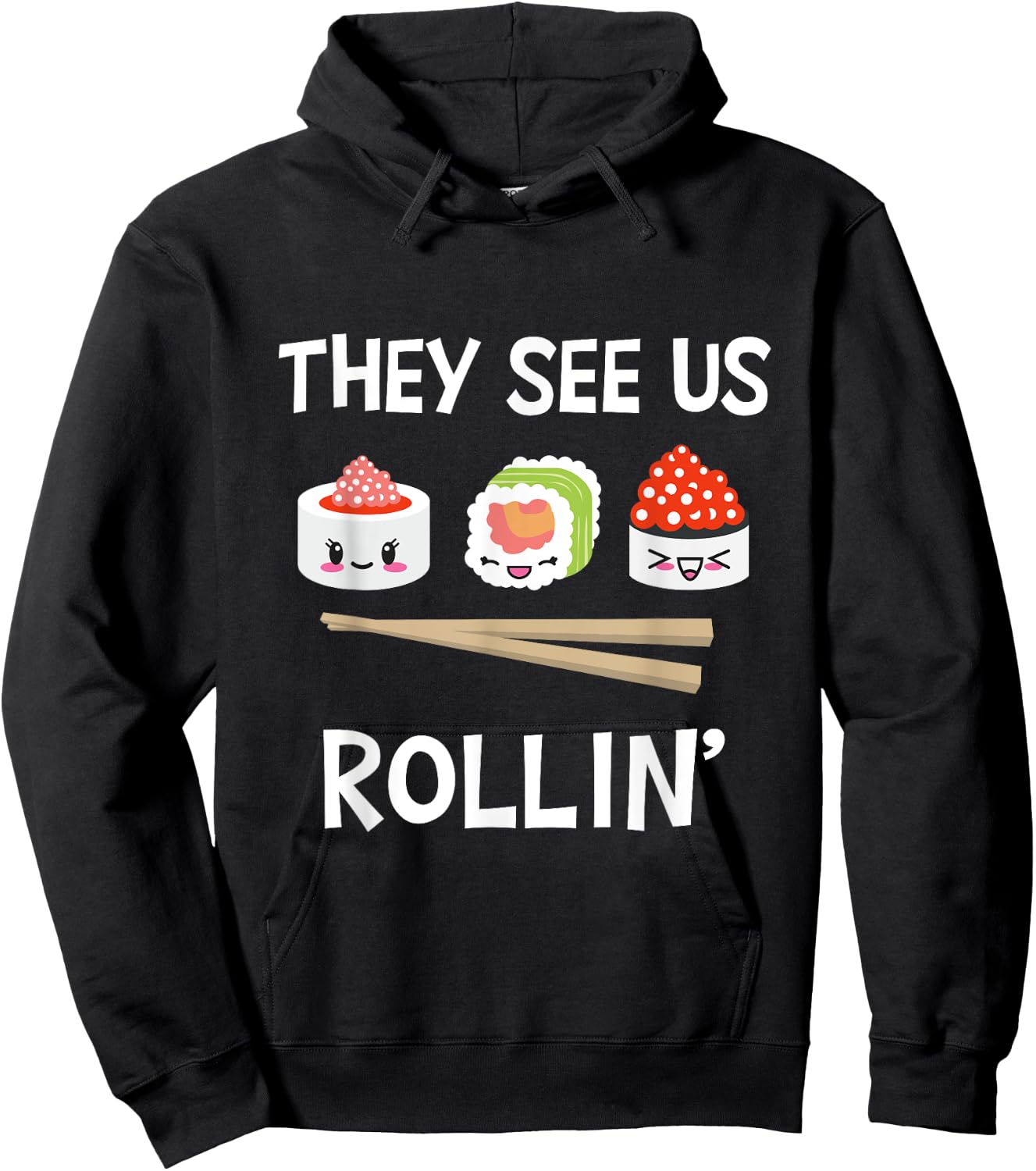 They see us rollin' I Rice Seaweed Japanese Sushi Hoodie - Hoodie | Black