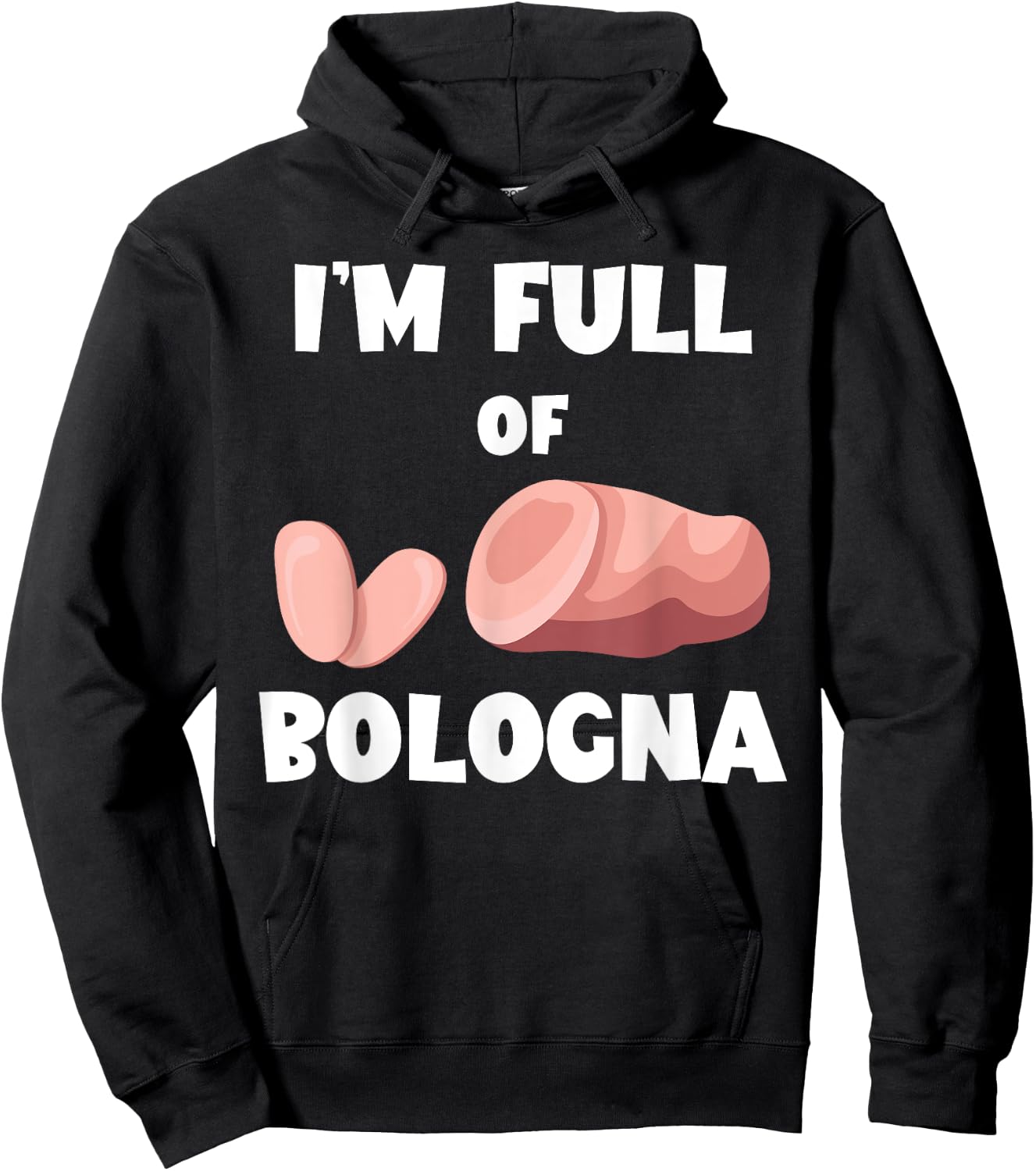 I'm Full Of Bologna Baloney Bologna Sandwich Fried Bologna Hoodie - Hoodie | Black