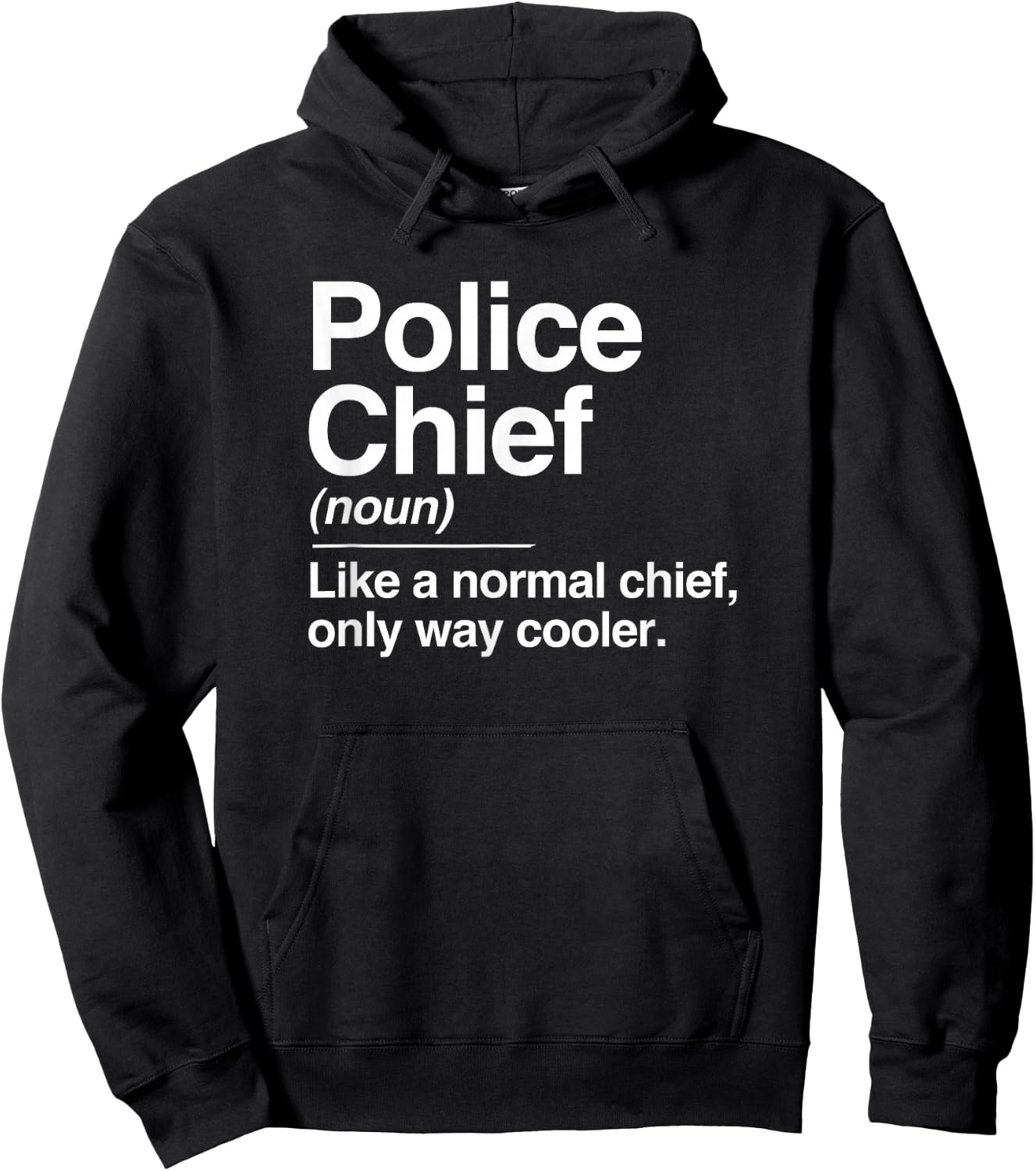 Police Chief Definition Normal Only Cooler Gift Hoodie - Hoodie | Black