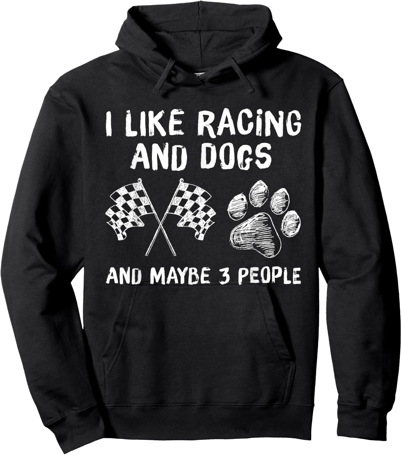 I like Racing And Dogs And Maybe 3 People Gift Hoodie - Hoodie | Black