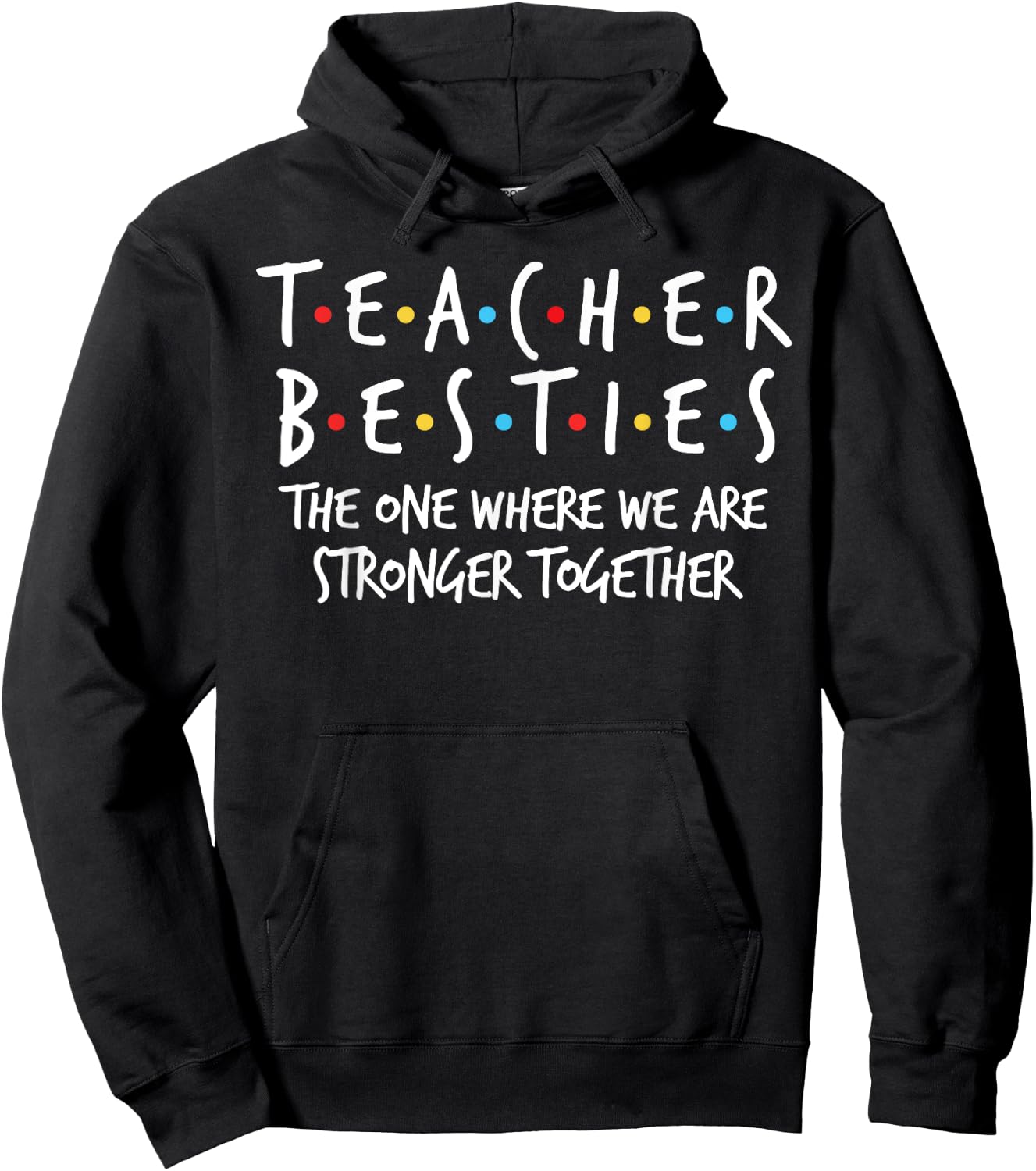 Teacher Besties We Are Stronger Together - Teacher Strong Hoodie - Hoodie | Black