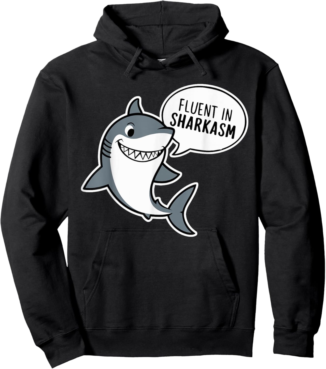 Funny Inappropriate Shark Lover Gifts Fluent In Sharkasm Hoodie - Hoodie | Black