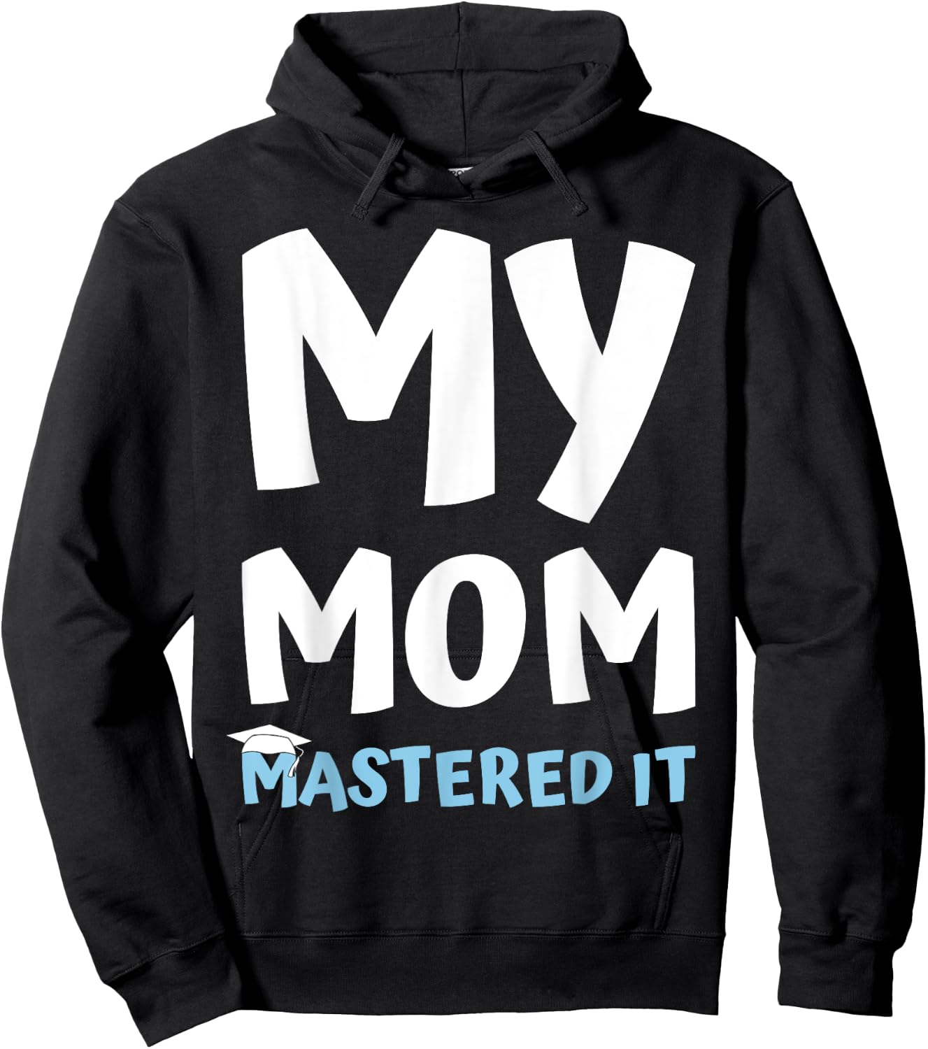 My Mom Mastered it Graduation My Mommy Got Her Masters Hoodie - Hoodie | Black