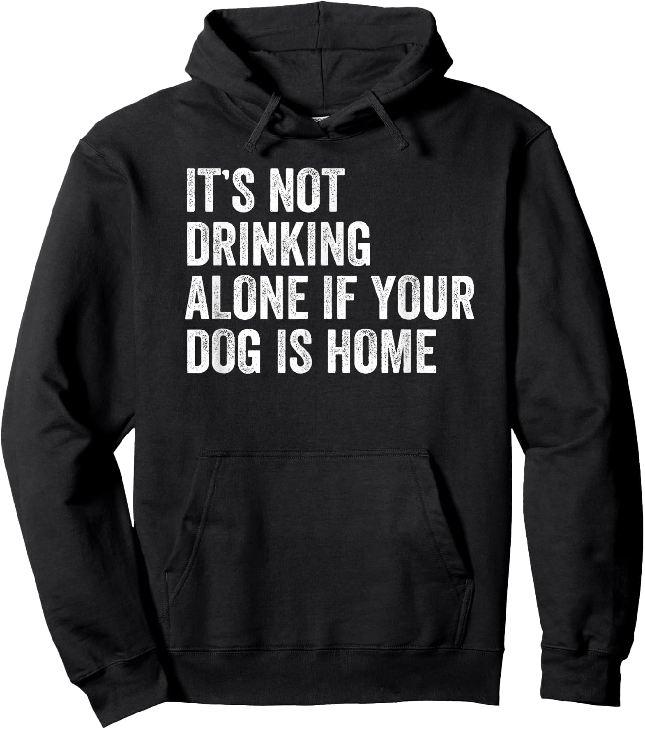 It’s Not Drinking Alone If Your Dog Is Home Retro Vintage Men Women Hoodie - Hoodie | Black