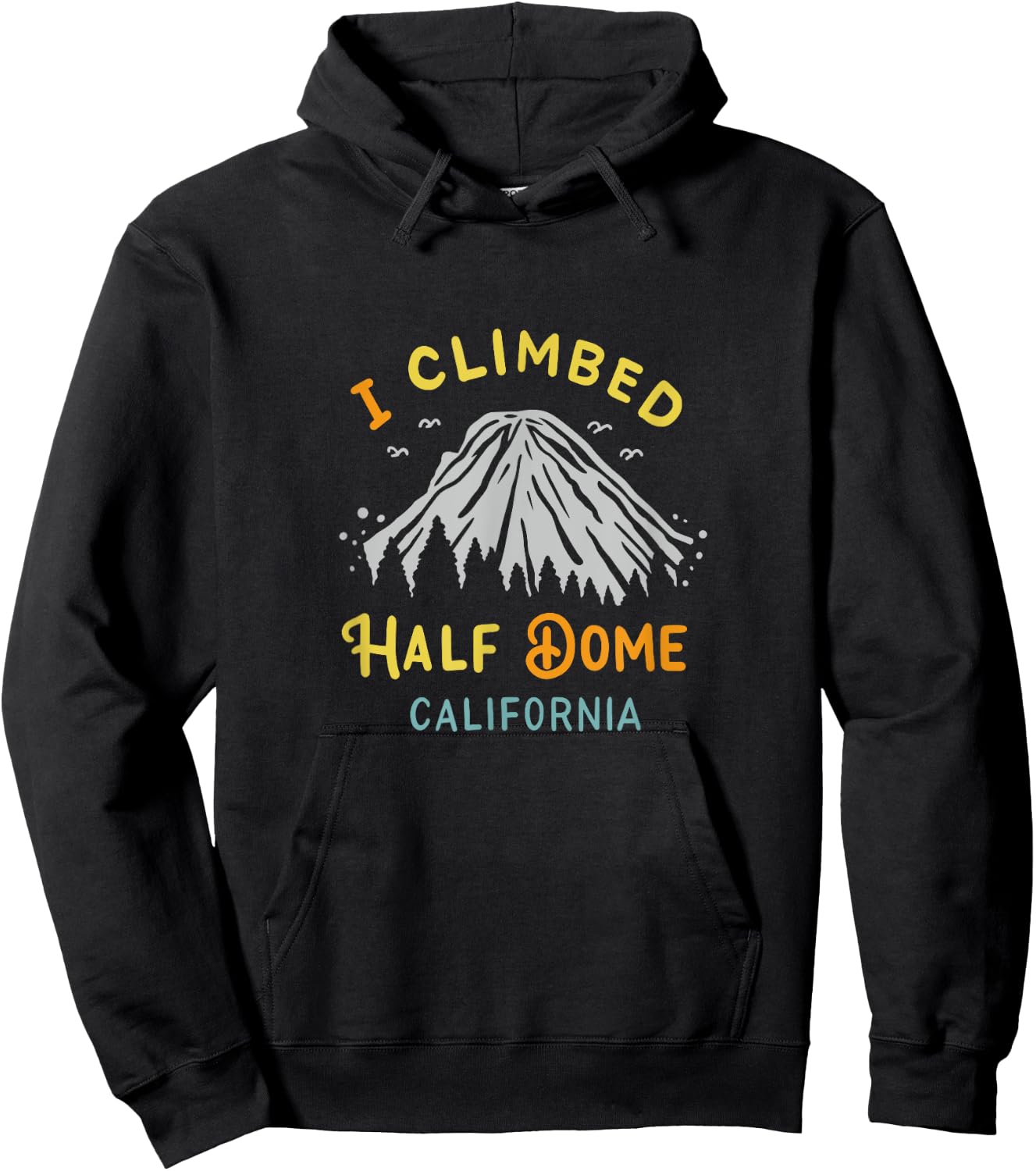 I Climbed Half Dome California - Rock Climbing Hoodie - Hoodie | Black