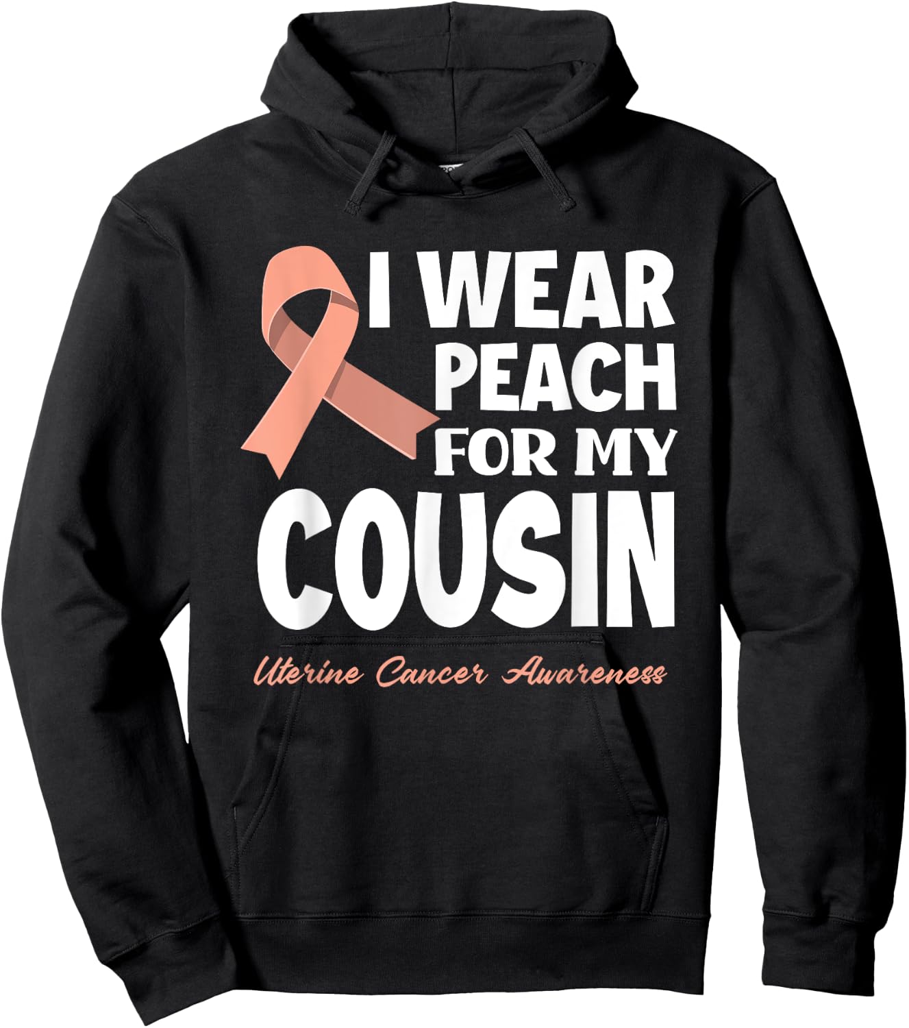 I Wear Peach For My Cousin Uterine Cancer Awareness Hoodie - Hoodie | Black