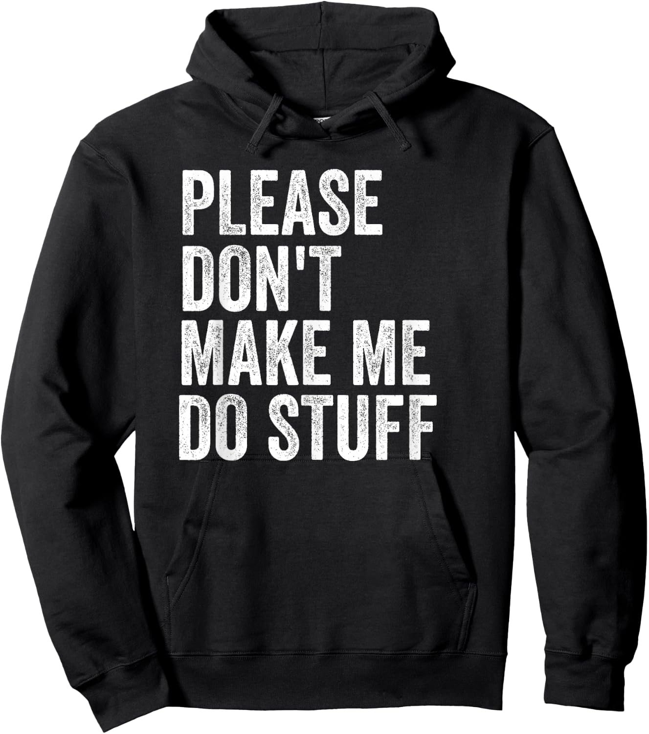 Please Don't Make Me Do Stuff Funny For Lazy Teenager Gifts Hoodie - Hoodie | Black