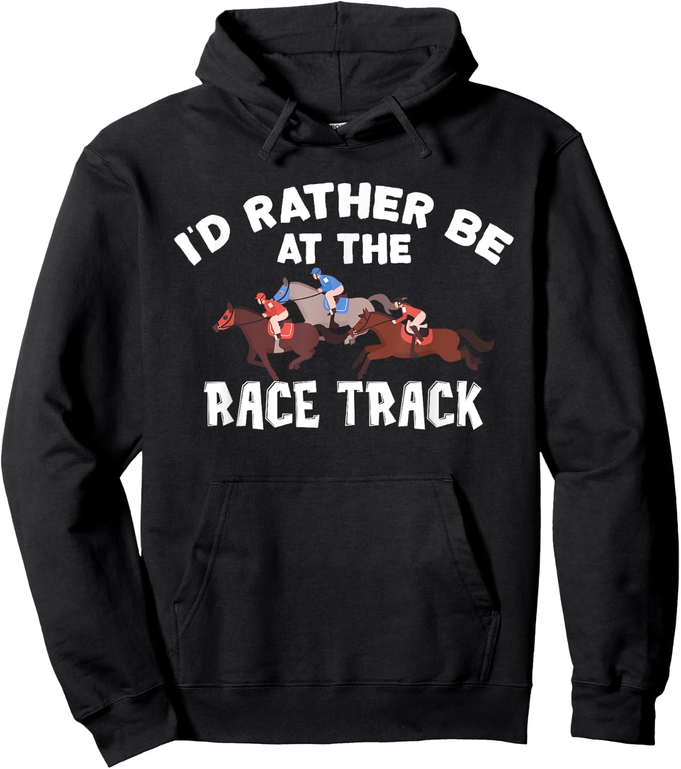 I'd Rather Be At The Race Track - Horse Racing Lover Gift Hoodie - Hoodie | Black
