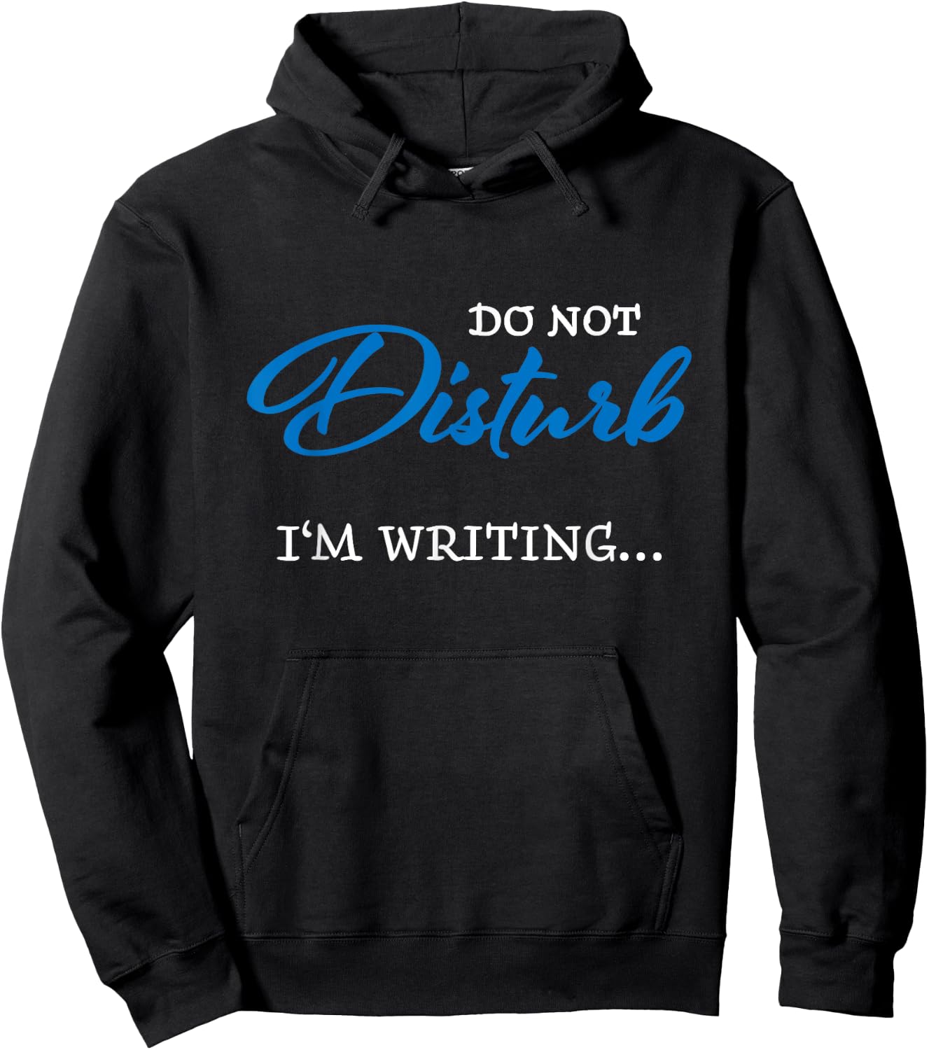 Do not disturb - I'm writing Hoodie - Hoodie | Black