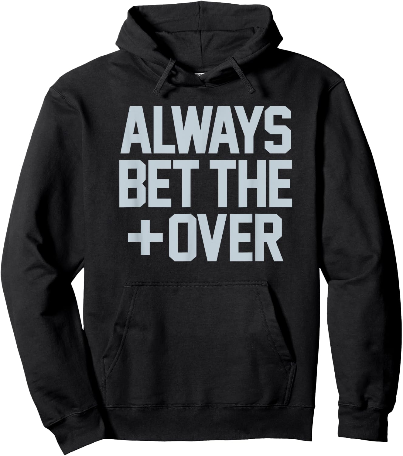 ALWAYS BET THE OVER - funny sports betting gambling graphic Hoodie - Hoodie | Black