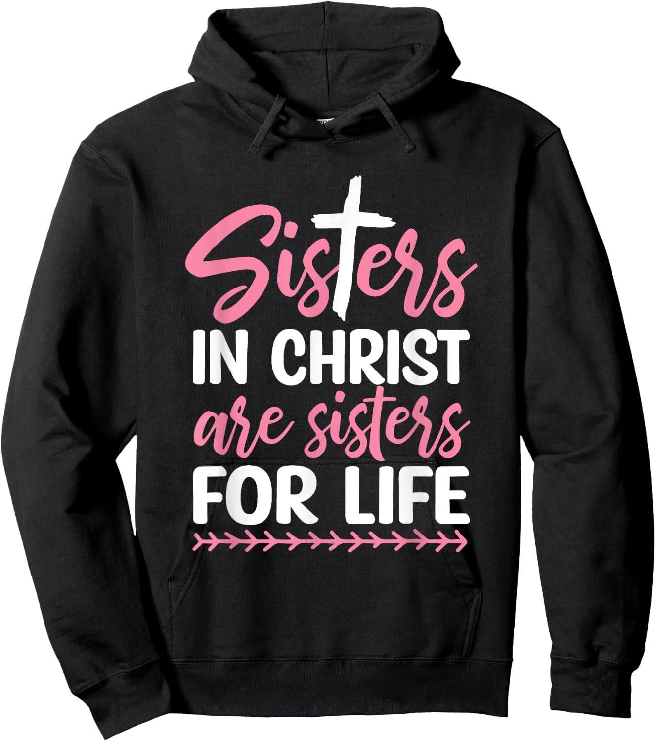 Sisters in Christ are Sisters for Life Hoodie - Hoodie | Black