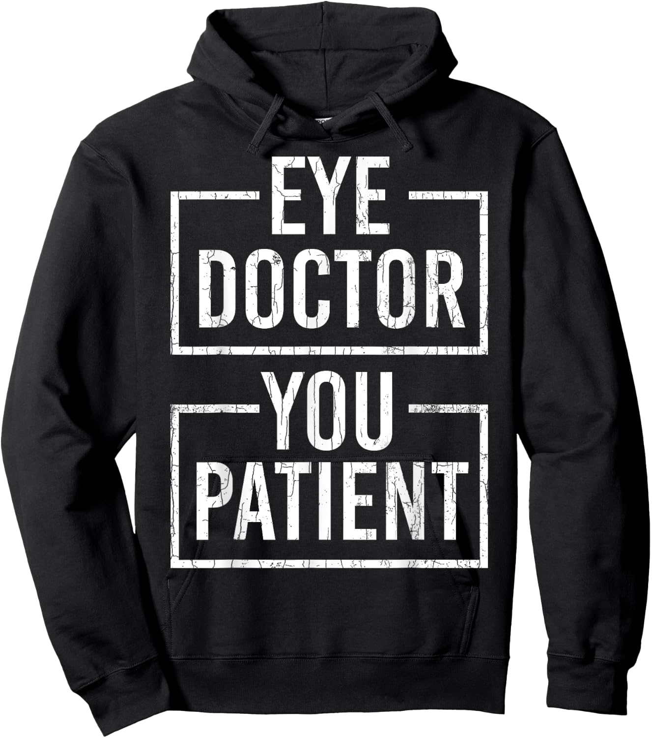 Ophthalmologist Funny Eye Doctor You Patient Graphic Hoodie - Hoodie | Black