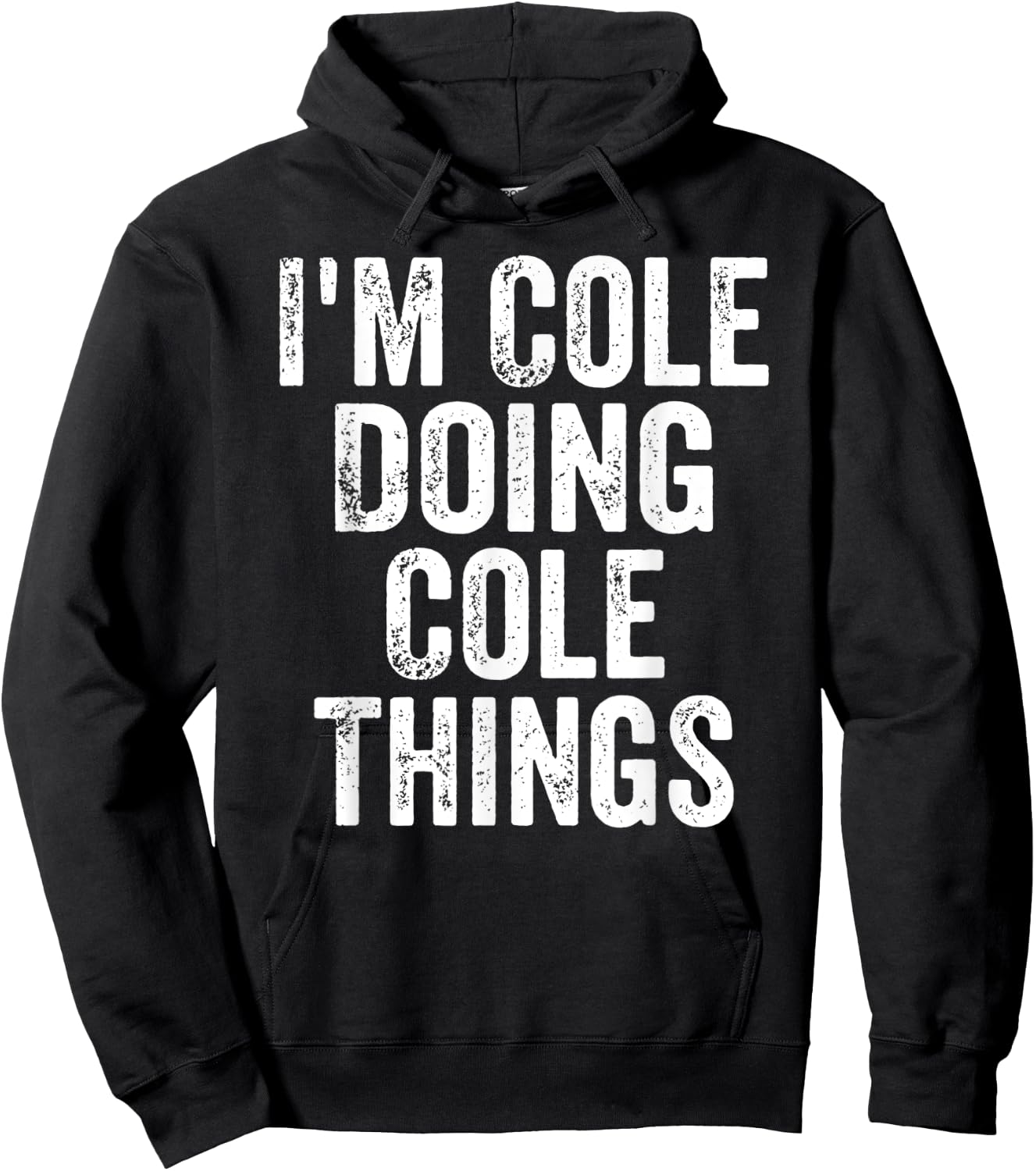 I'm Cole Doing Cole Things Shirt Personalized First Name Hoodie - Hoodie | Black
