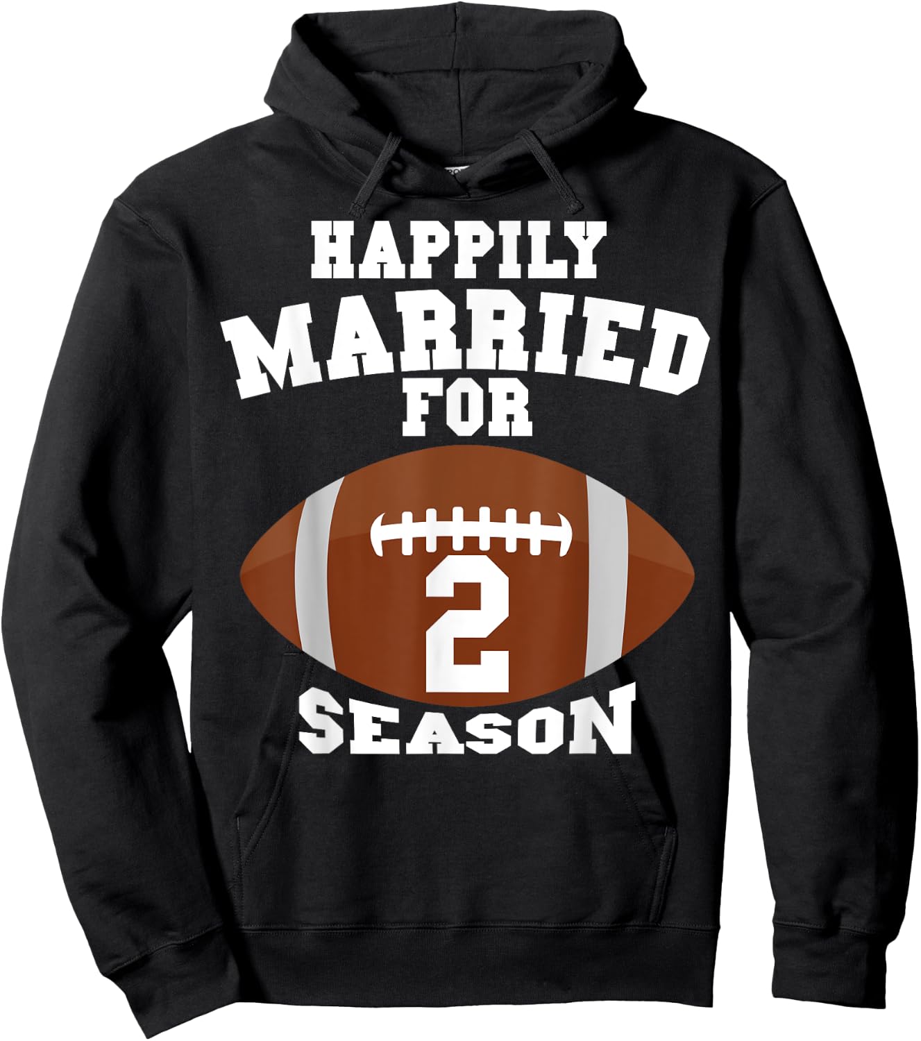 Funny Football Saying Happily Married For 2 Seasons Couples Hoodie - Hoodie | Black