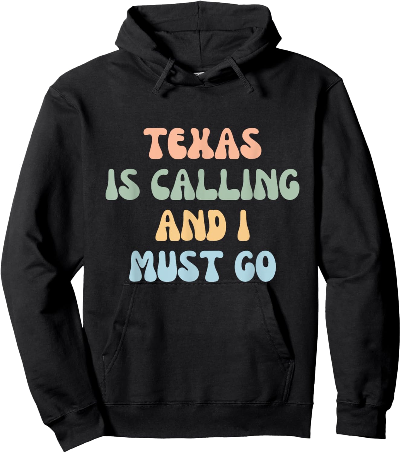 Texas Is Calling And I Must Go Hoodie - Hoodie | Black