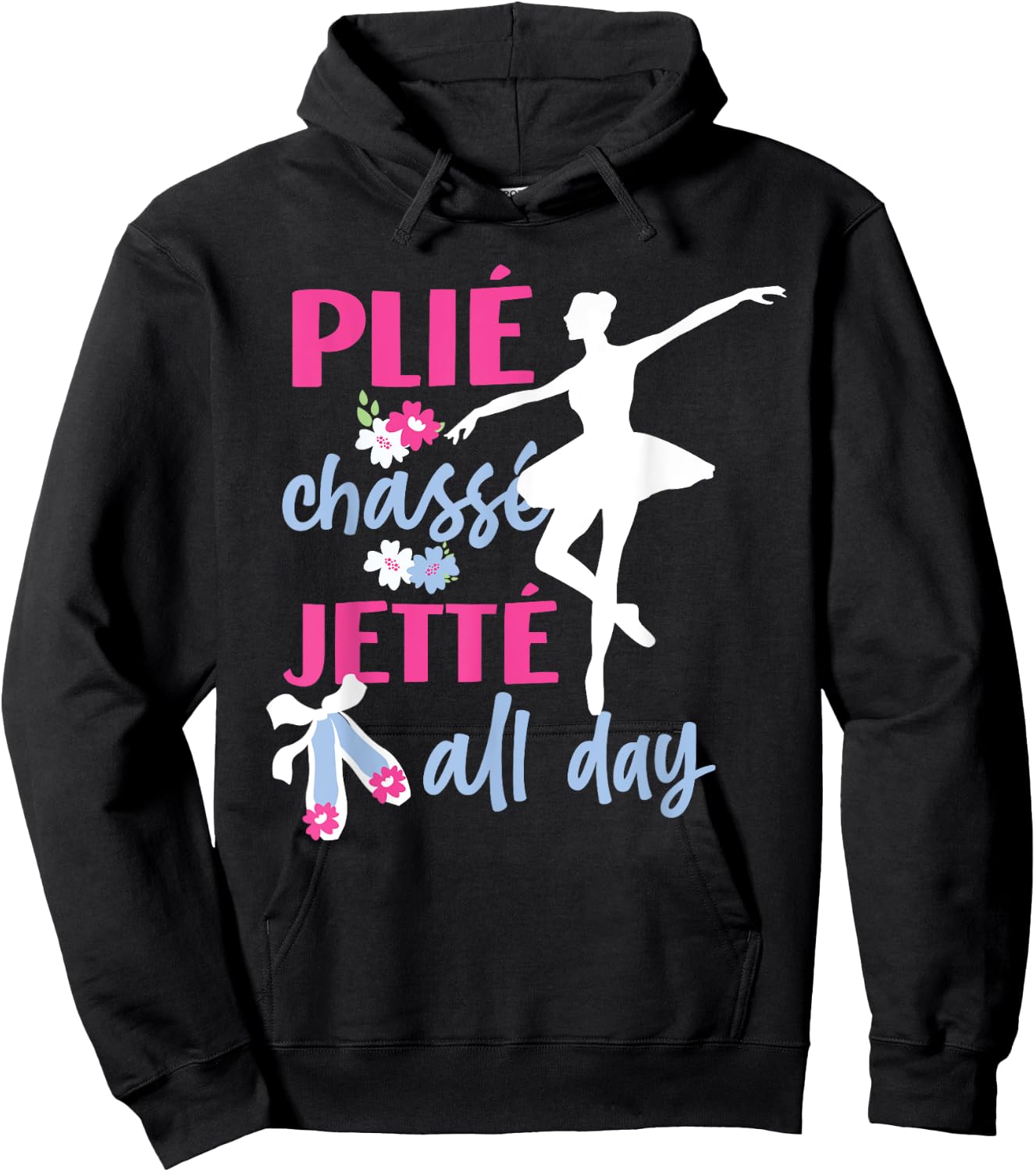Plie Chasse Jete All Day Ballet Hoodie - Hoodie | Black