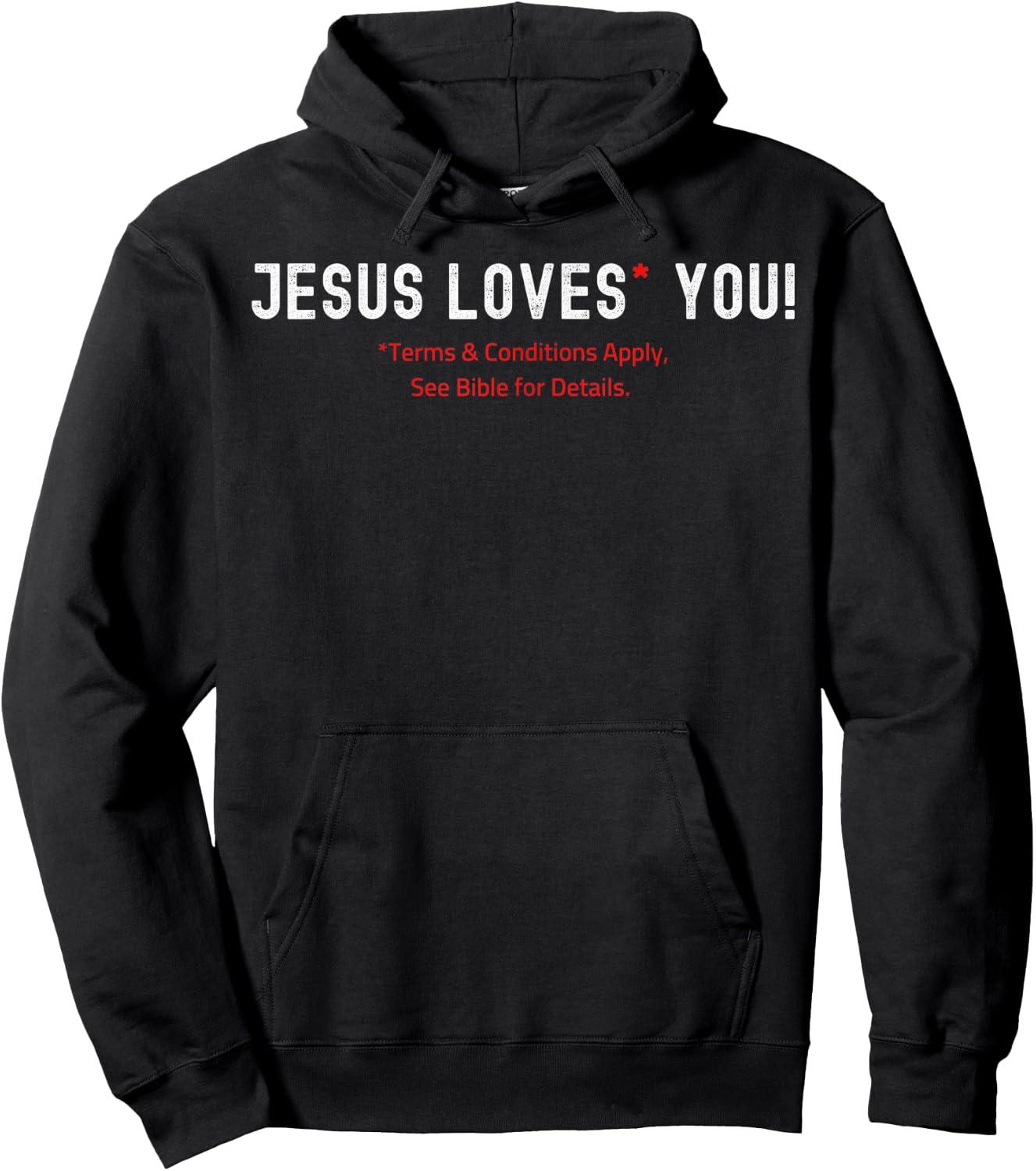 Jesus Loves You! Terms & Conditions Apply Hoodie - Hoodie | Black