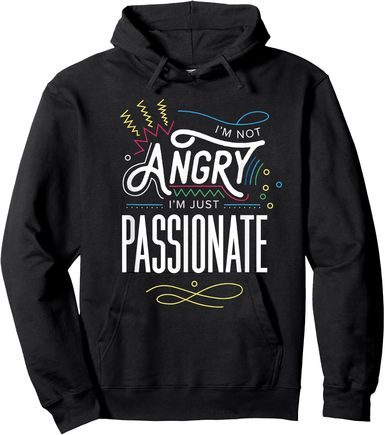 I'm Not Angry, I'm Just Passionate Hoodie - Hoodie | Black