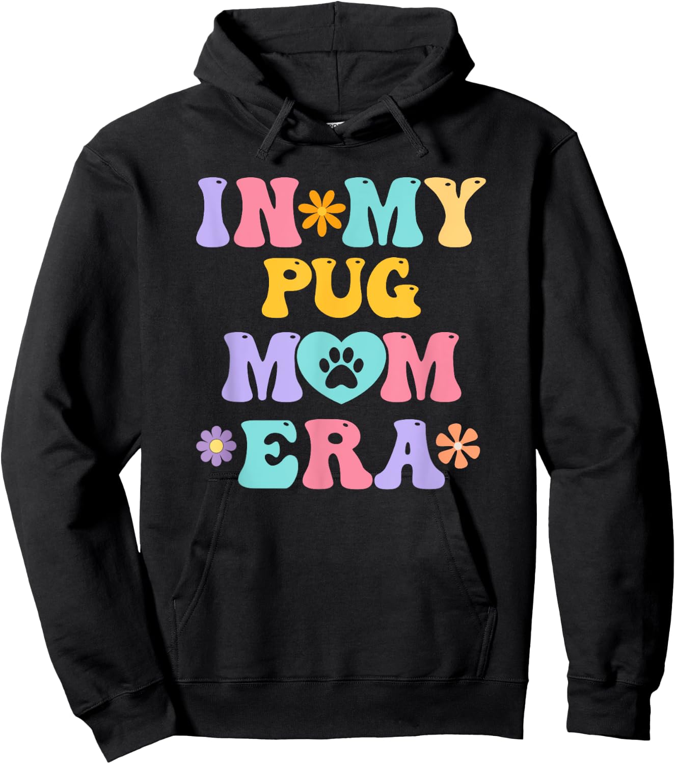 In My Pug Mom Era Funny Retro Groovy Pug Cute Dog Owner Hoodie - Hoodie | Black
