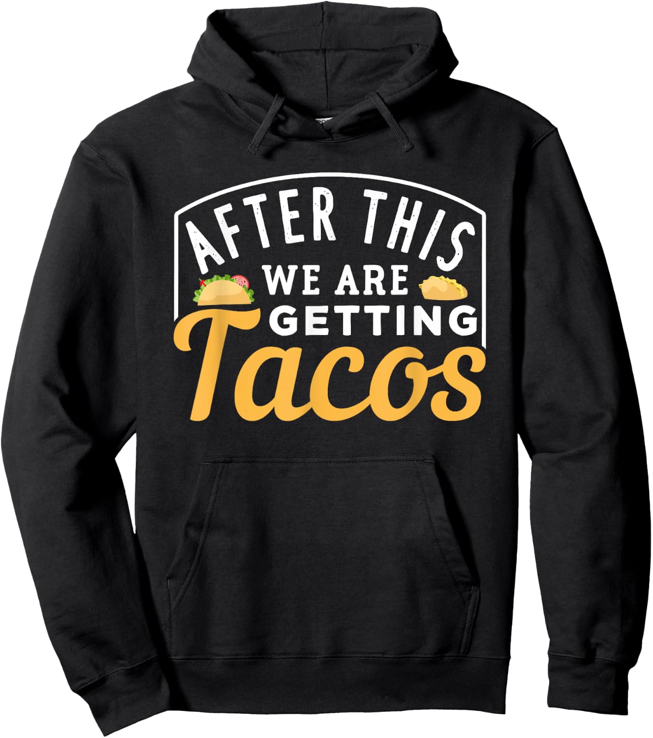 After This We Are Getting Tacos Hoodie - Hoodie | Black