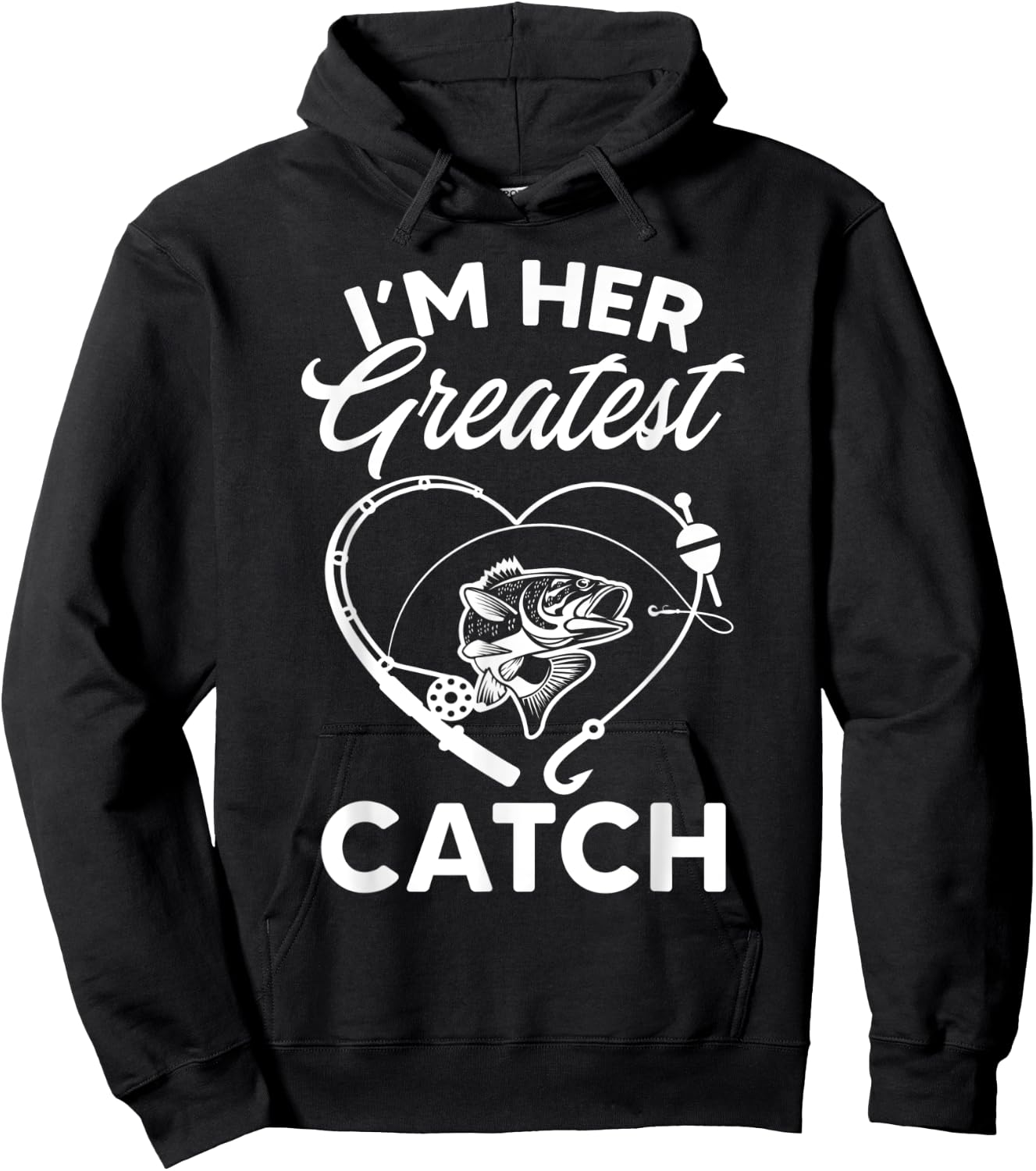 I'm Her Greatest Catch Fisherman Funny Fishing Couples Gift Hoodie - Hoodie | Black