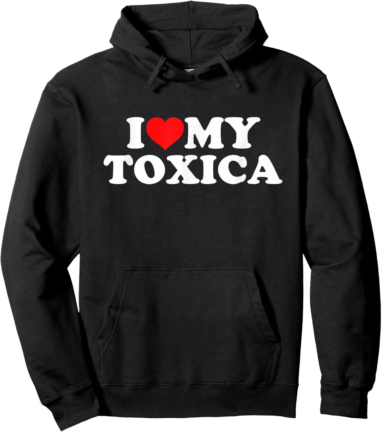I Love My Toxica Hoodie - Hoodie | Black
